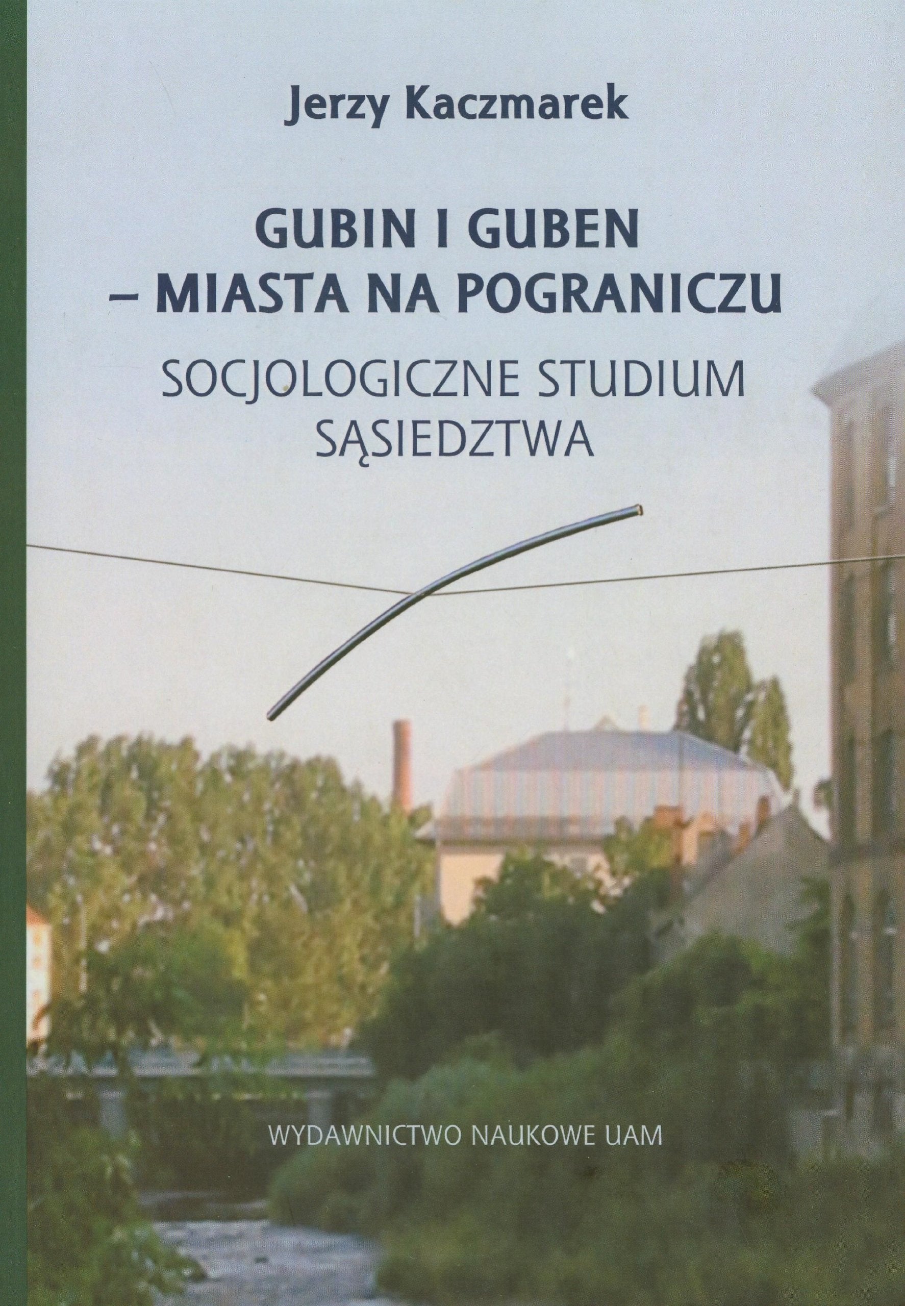 Gubin i Guben - miasta na pograniczu Books