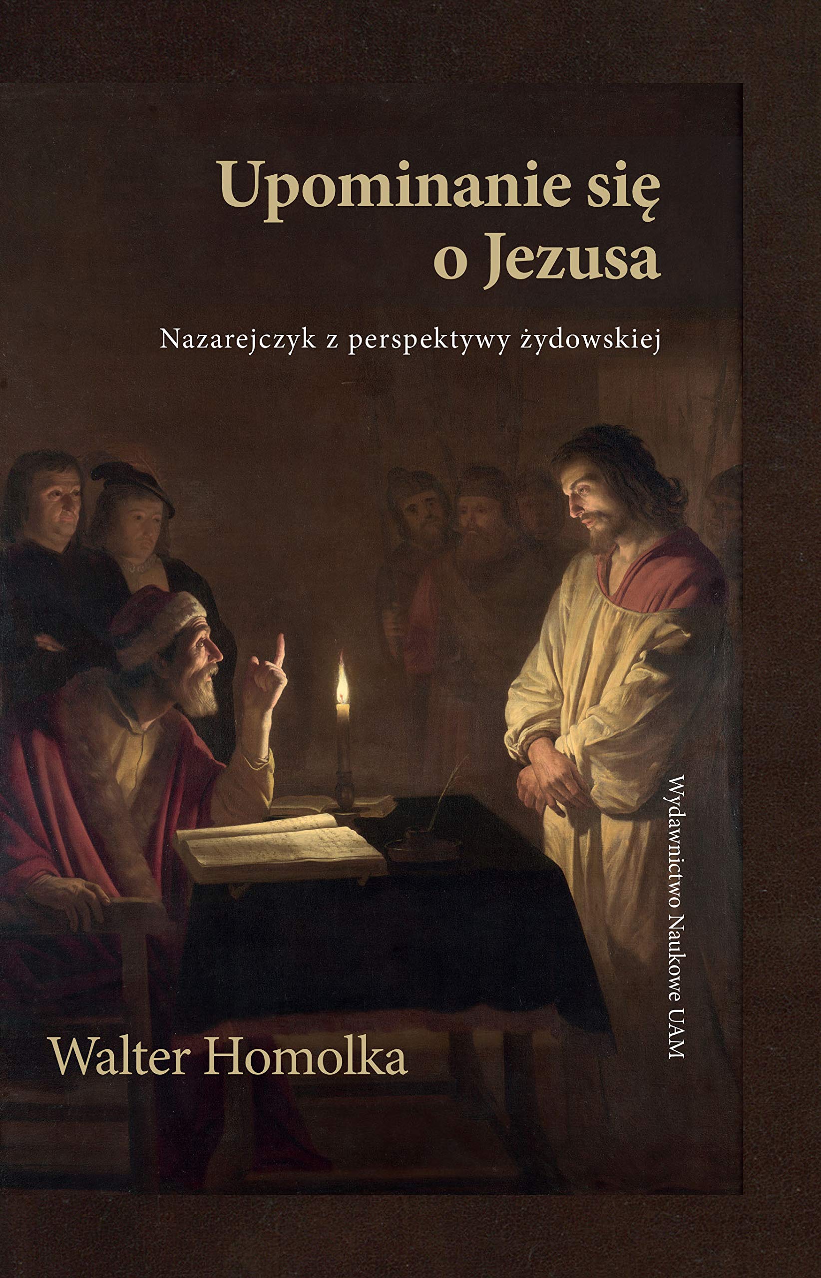 Upominanie się o Jezusa: Nazarejczyk z perspektywy żydowskiej Books