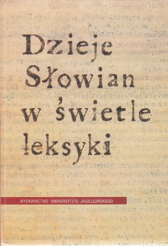 Dzieje Slowian w swietle leksyki - pamieci Profesora Franciszka Slawskiego. Books