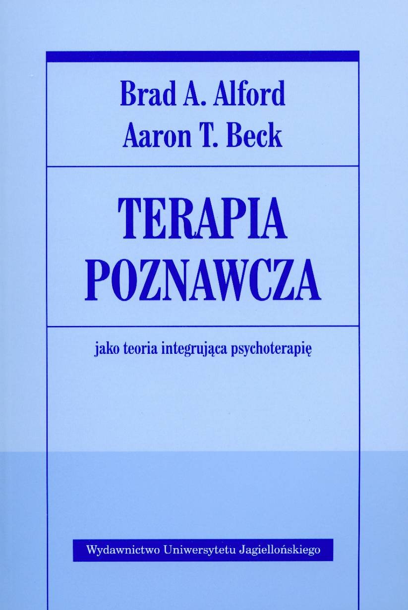 Terapia poznawcza jako teoria integrujaca psychoterapie (PSYCHIATRIA) Medicine