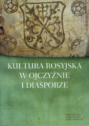 Kultura rosyjska w ojczyźnie i diasporze: Księga jubileuszowa dedykowana profesorowi Lucjanowi Suchankowi Books