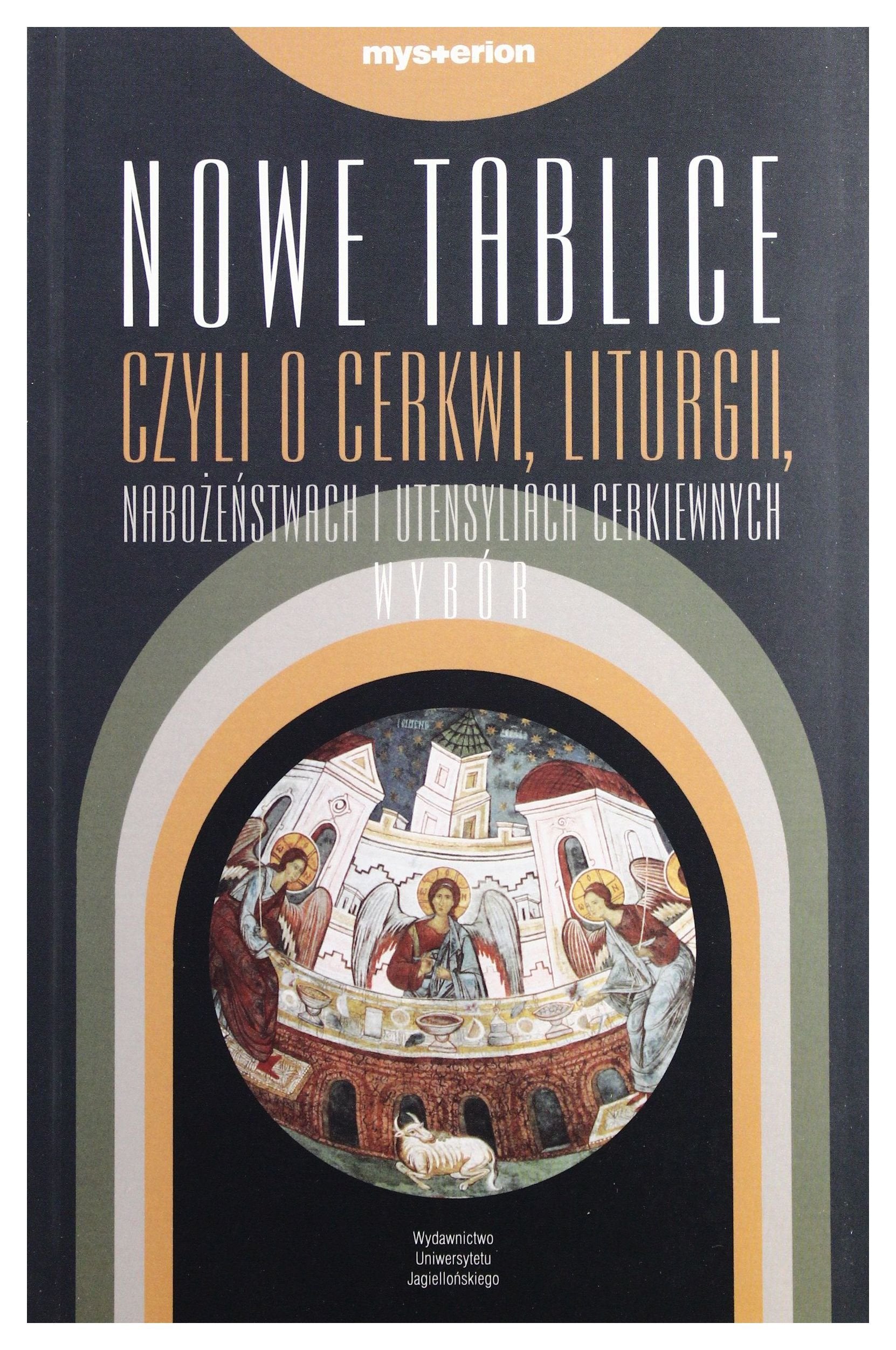 Nowe Tablice czyli objasnienie o cerkwii liturgii nabożeństwach i utensyliach cerkiewnych wybór book