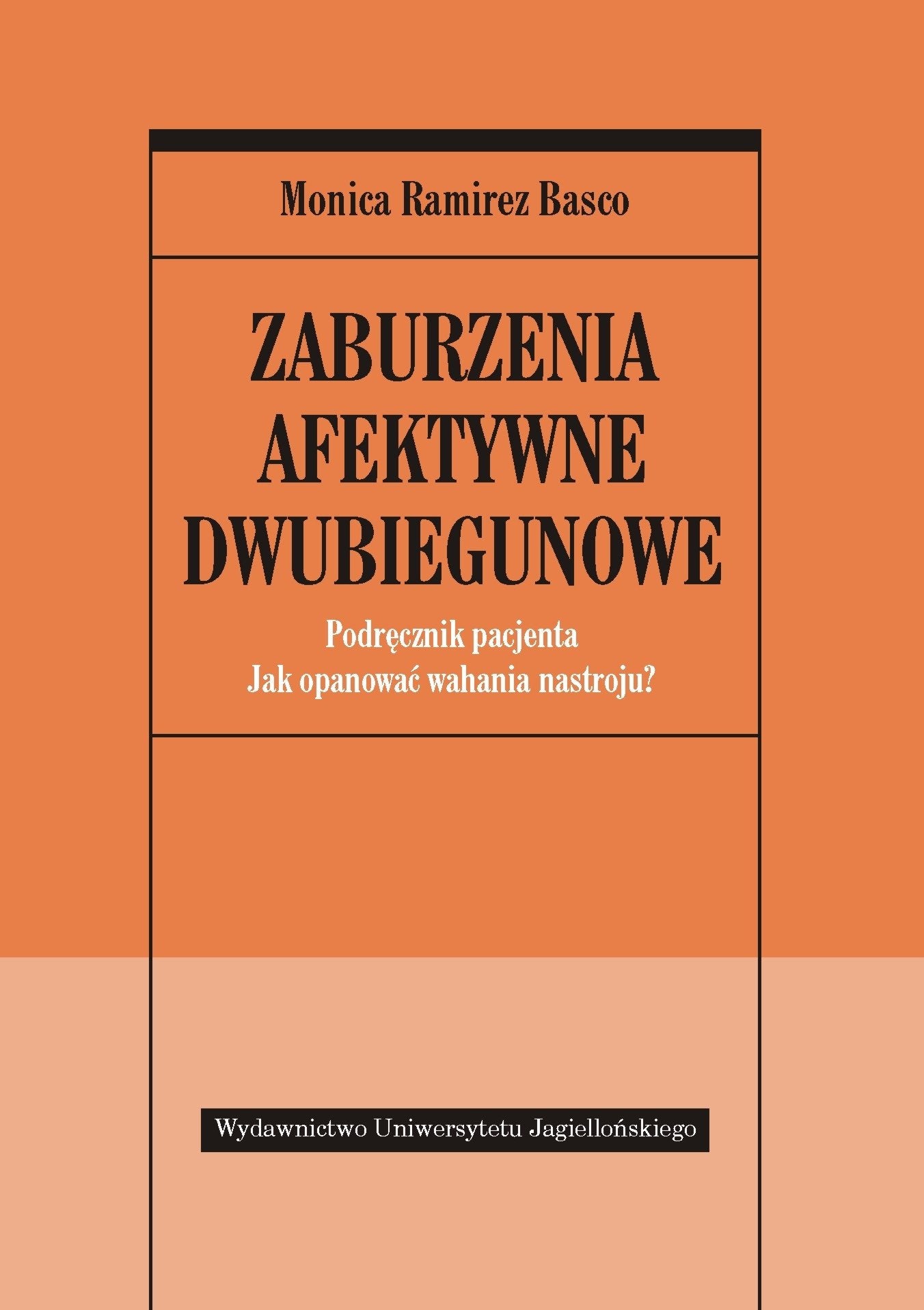 Zaburzenia afektywne dwubiegunowe Podręcznik pacjenta: Jak opanować wahania nastroju (PSYCHIATRIA) Books
