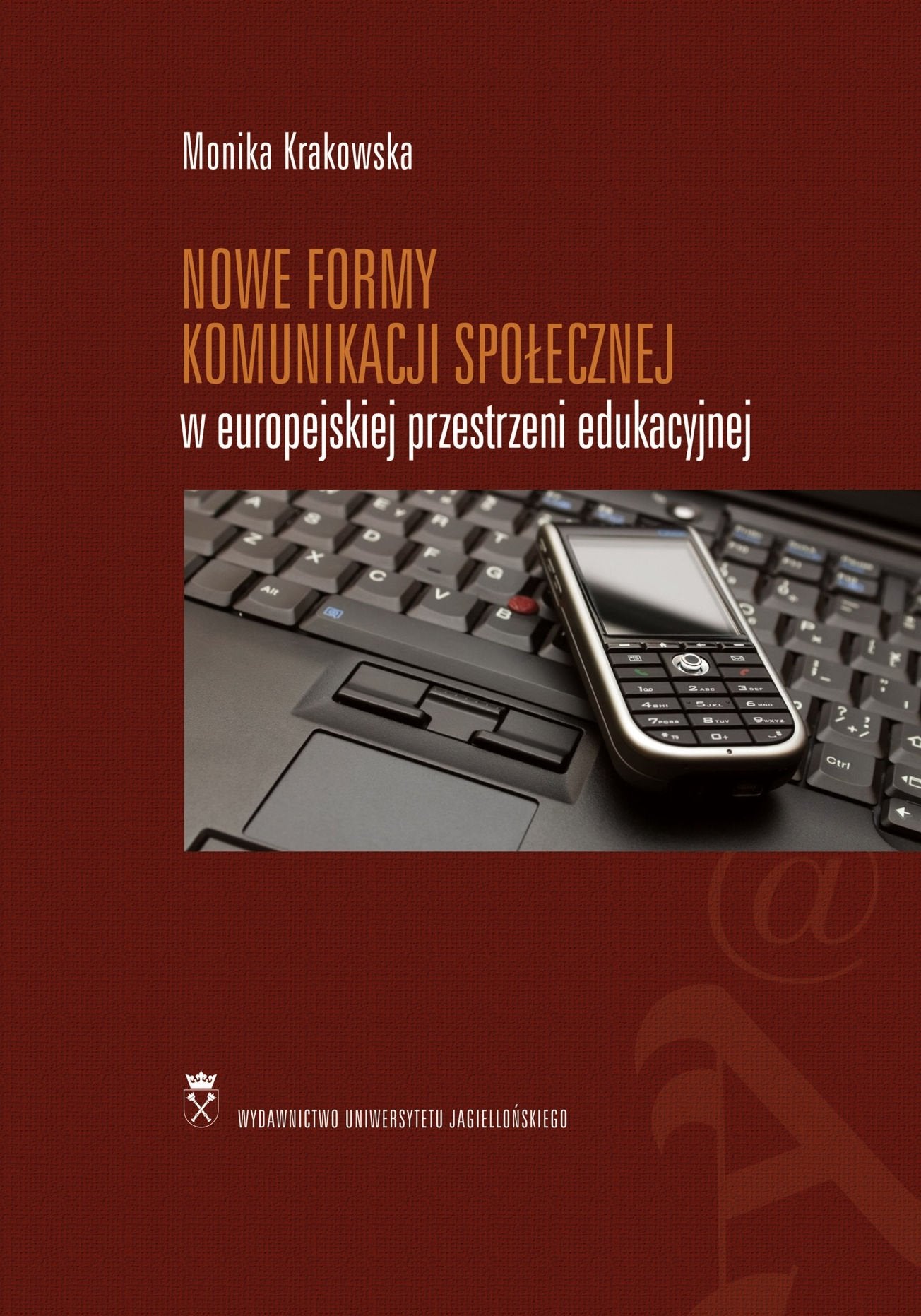 Nowe formy komunikacji społecznej: w europejskiej przestrzeni edukacyjnej Books