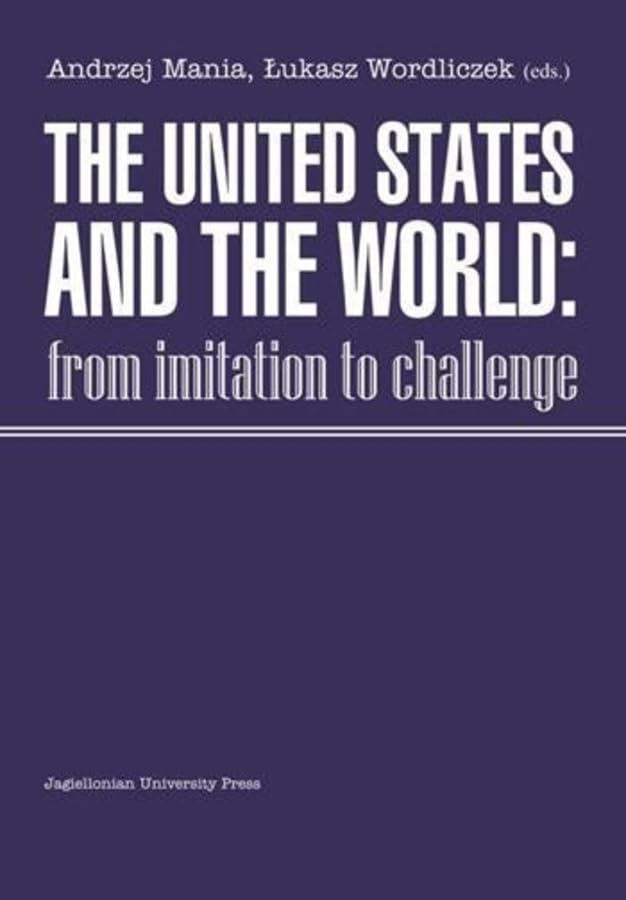 Mania, A: United States and the World - From Imitation to Ch Politics & History