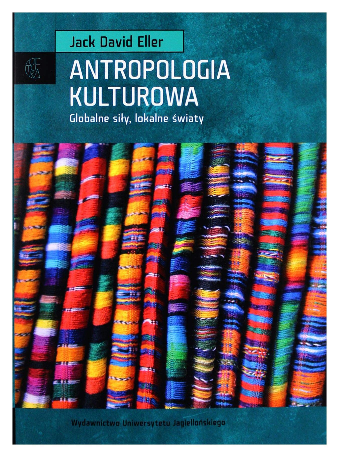 Antropologia kulturowa. Globalne sily, lokalne swiaty Books