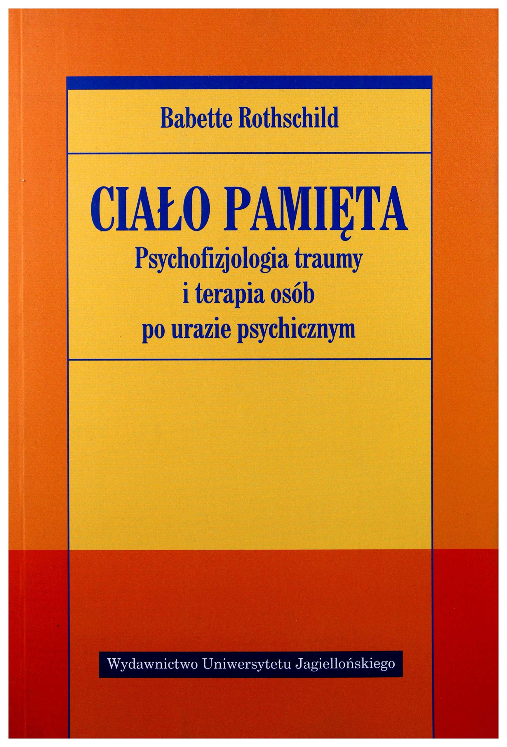 Cialo pamieta Psychofizjologia traumy i terapia osob po urazie psychicznym Social Sciences
