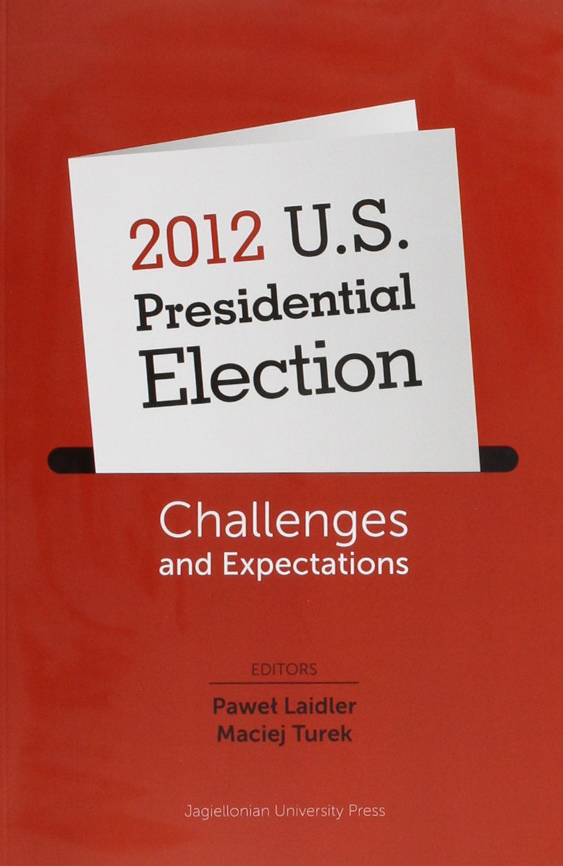 2012 U.S. Presidential Election - Challenges and Expectations Politics & History