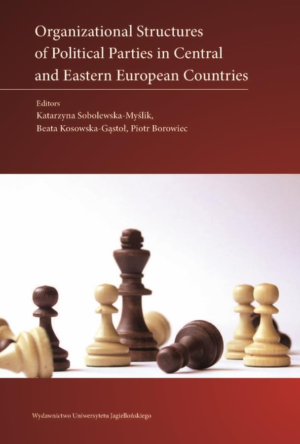 Organizational Structures of Political Parties in Central and Eastern European Countries Social Sciences