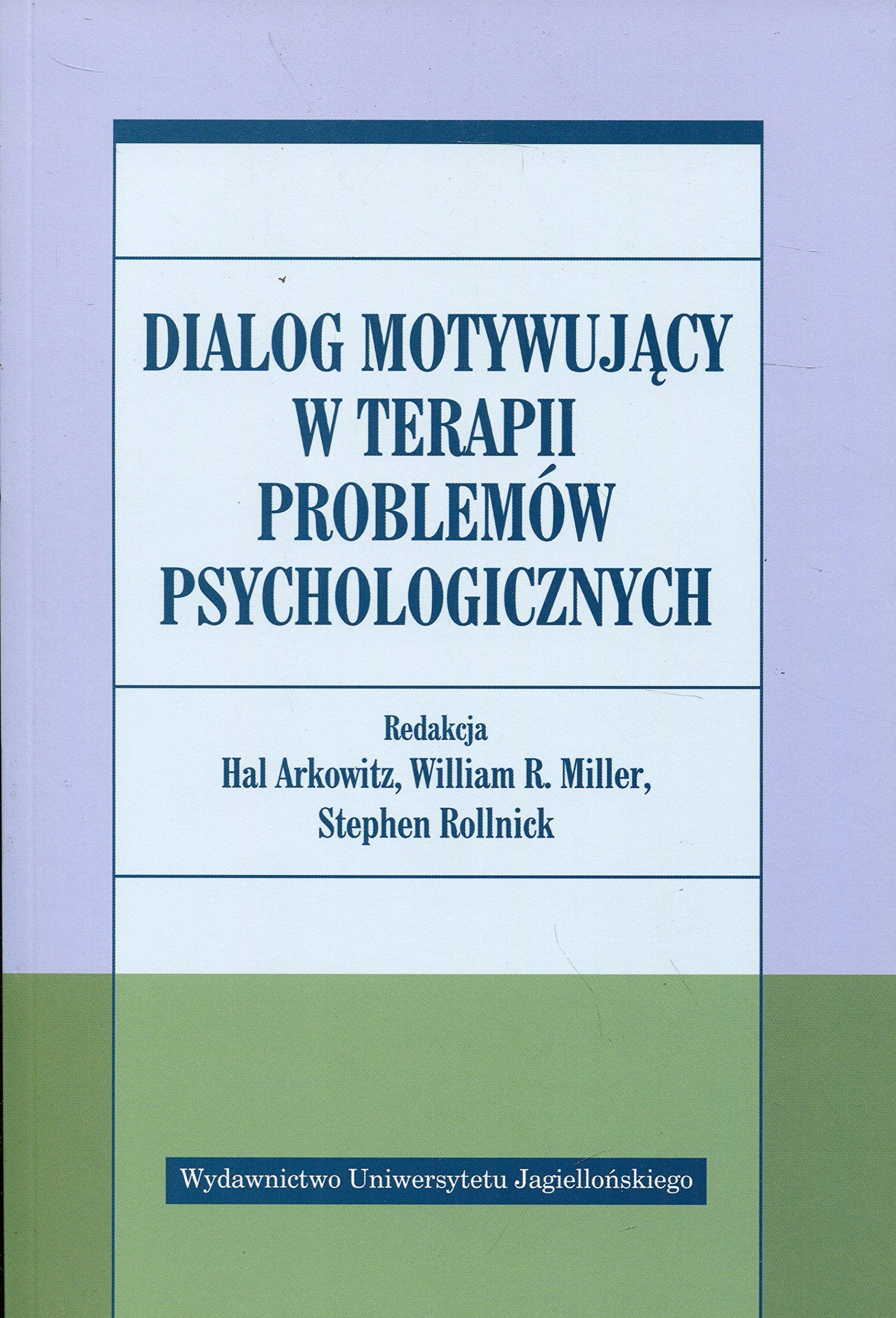 Dialog motywujacy w terapii problemow psychologicznych book