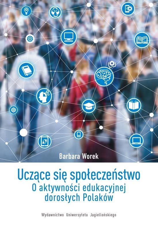 Uczące się społeczeństwo: O aktywności edukacyjnej dorosłych Polaków Books