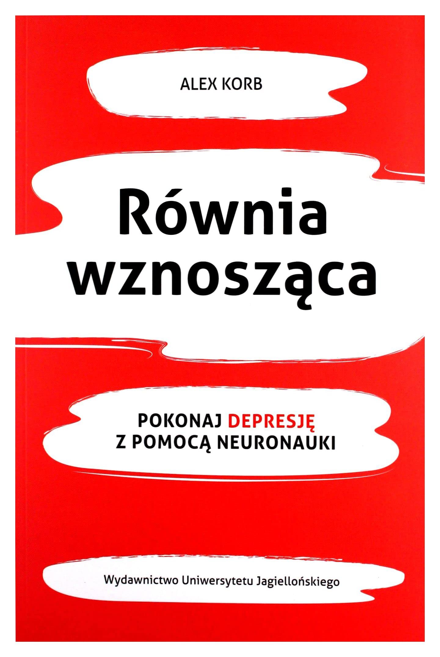 Równia wznosząca: Pokonaj depresję z pomocą neuronauki book