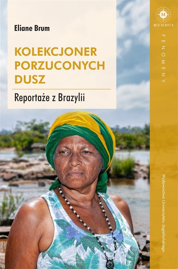 Kolekcjoner porzuconych dusz: Reportaże z Brazylii (MUNDUS FENOMENY) Books