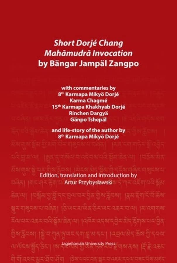 Short Dorje Chang Mahamudra Invocation by Bangar Jampal Zangpo - commentaries by 8th Karmapa Mikyo Dorje, Karma Chagme, 15th Karmapa Khakhyab Dorje, book