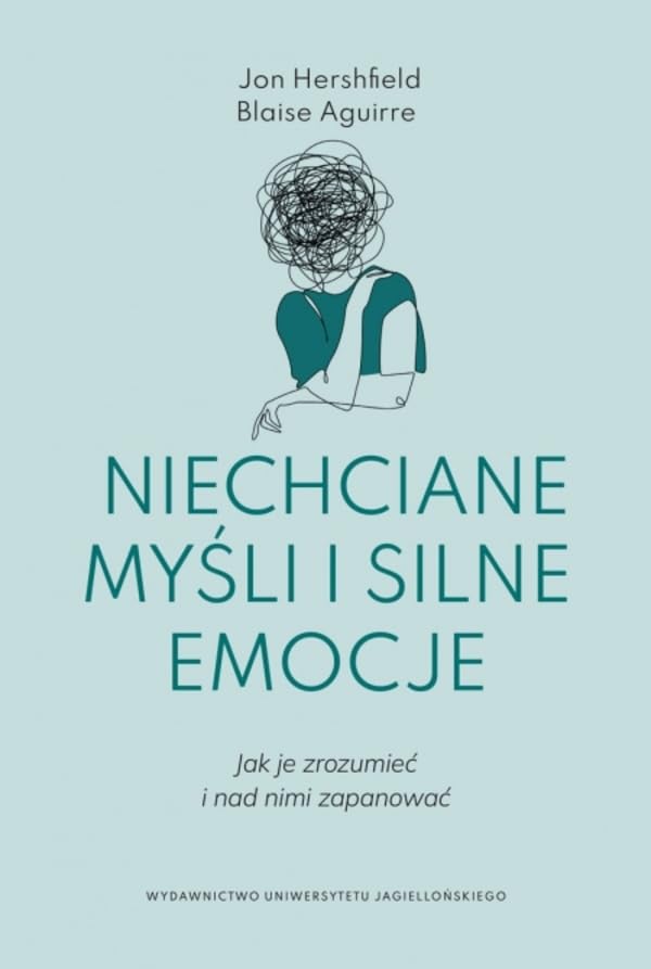 Niechciane myśli i silne emocje: Jak je zrozumieć i nad nimi zapanować Books