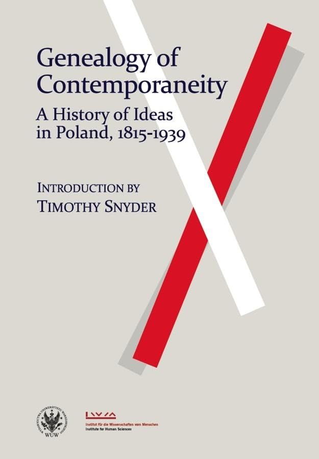 Genealogy of Contemporaneity: A History of Ideas in Poland, 1815-1939 Social Sciences