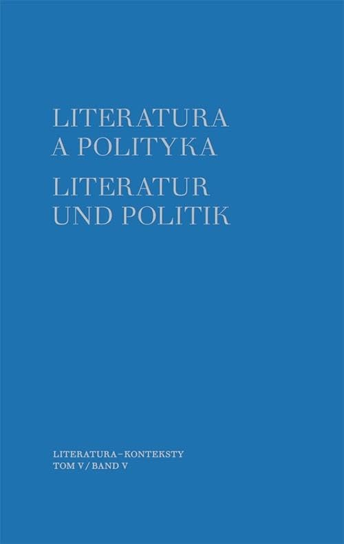Literatura a polityka Literatur und Politik Tom 5 (LITERATURA - KONTEKSTY) Books