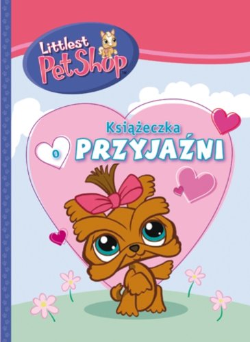 Littlest Pet Shop Ksiazeczka o przyjazni book