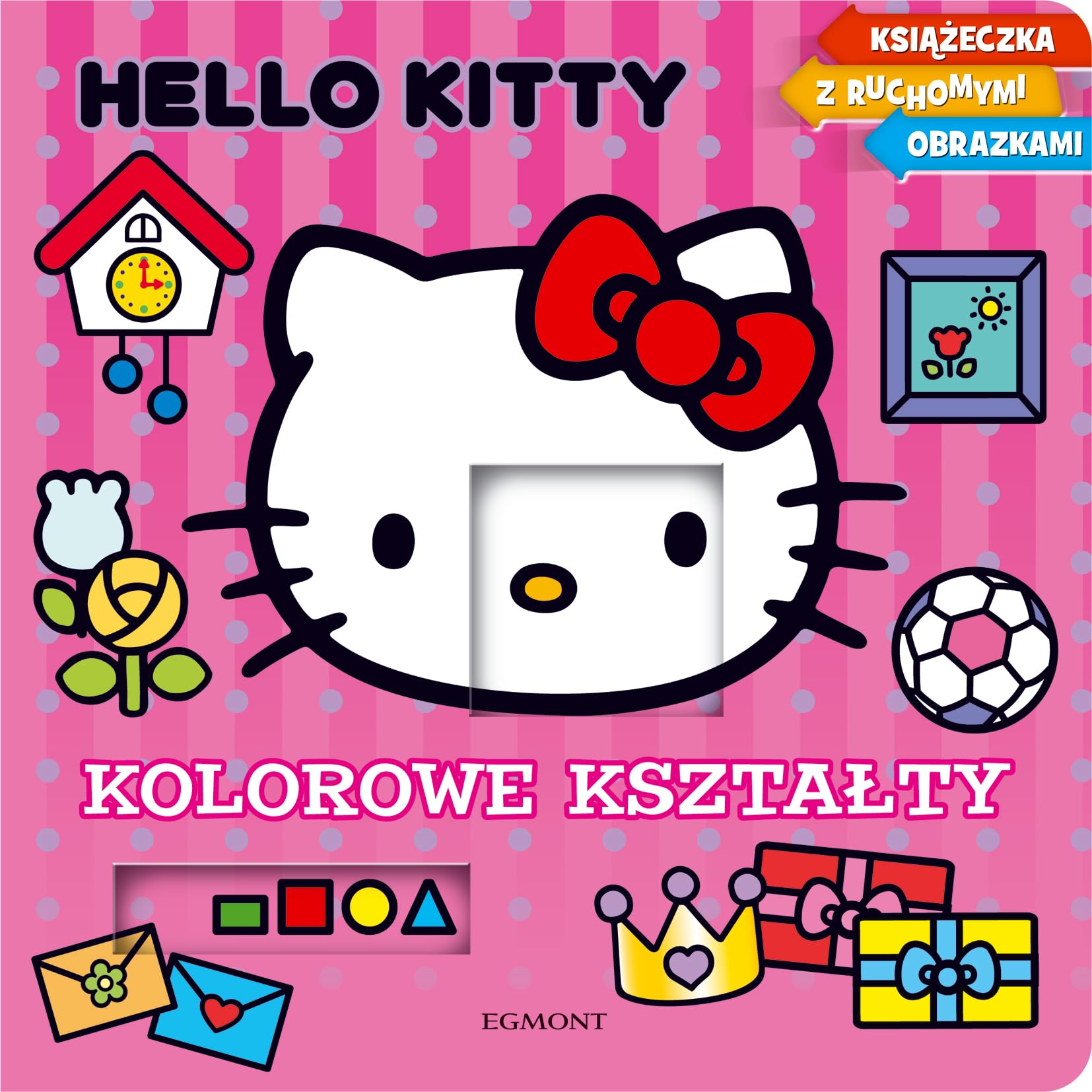 Hello Kitty Kolorowe kształty: Książeczka z ruchomymi obrazkami Books