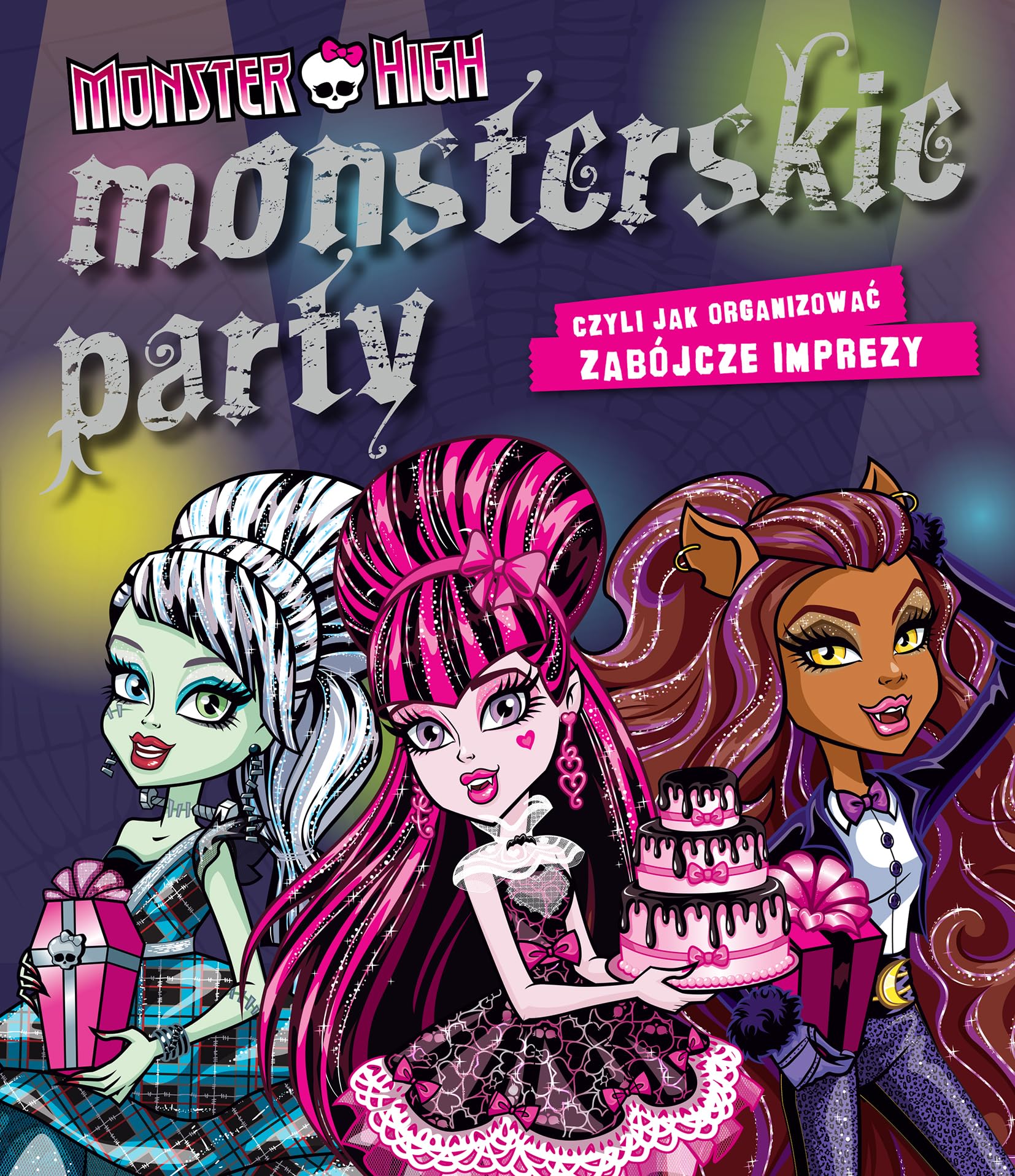Monster High Monsterskie party: czyli jak organizowac zabójcze imprezy book
