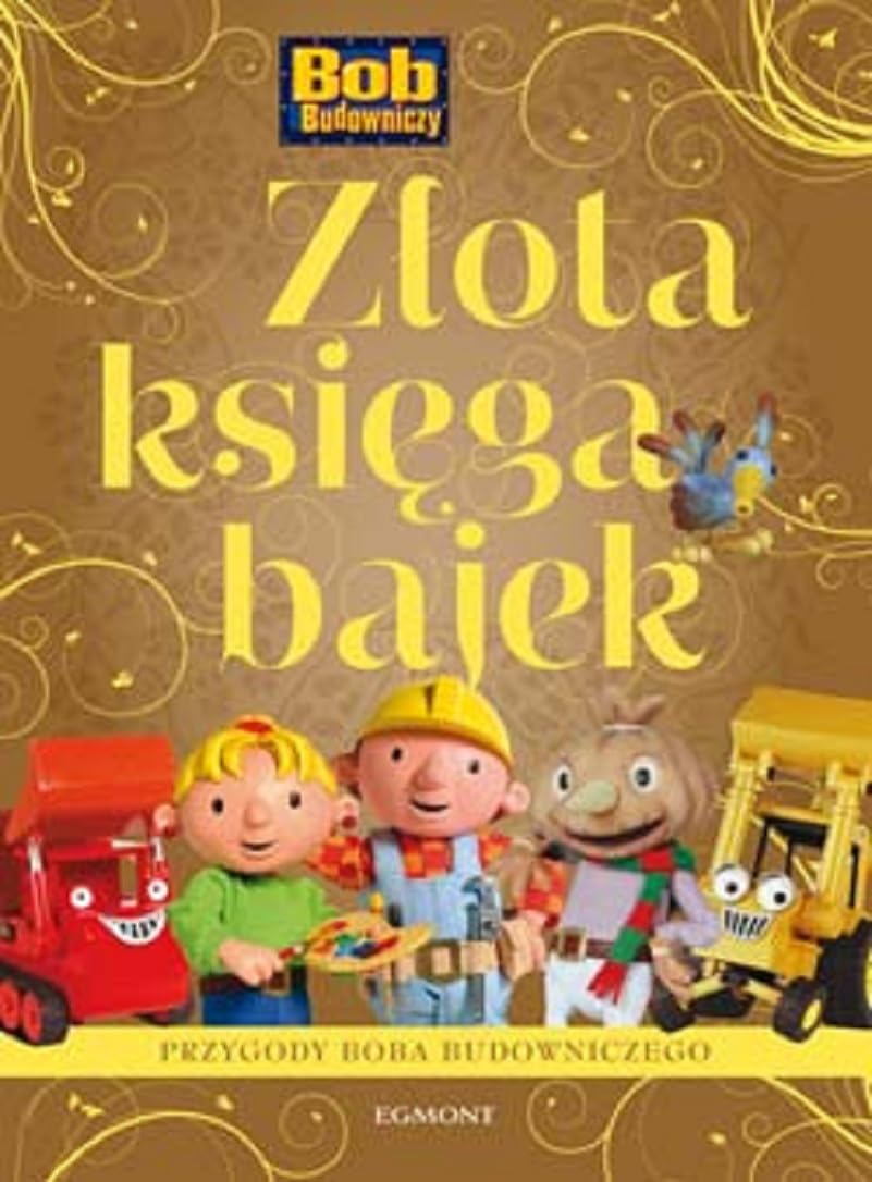 Przygody Boba Budowniczego. Zlota ksiega bajek Books