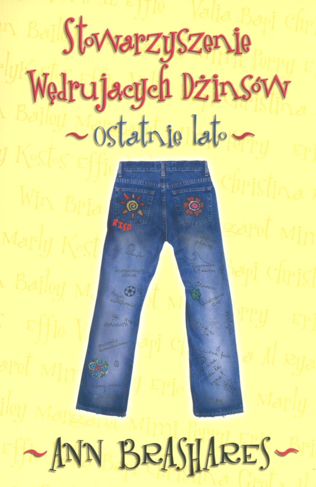Stowarzyszenie Wędrujących Dżinsów Ostatnie lato (STOWARZYSZENIE WĘDRUJĄCYCH DZINSÓW) Books