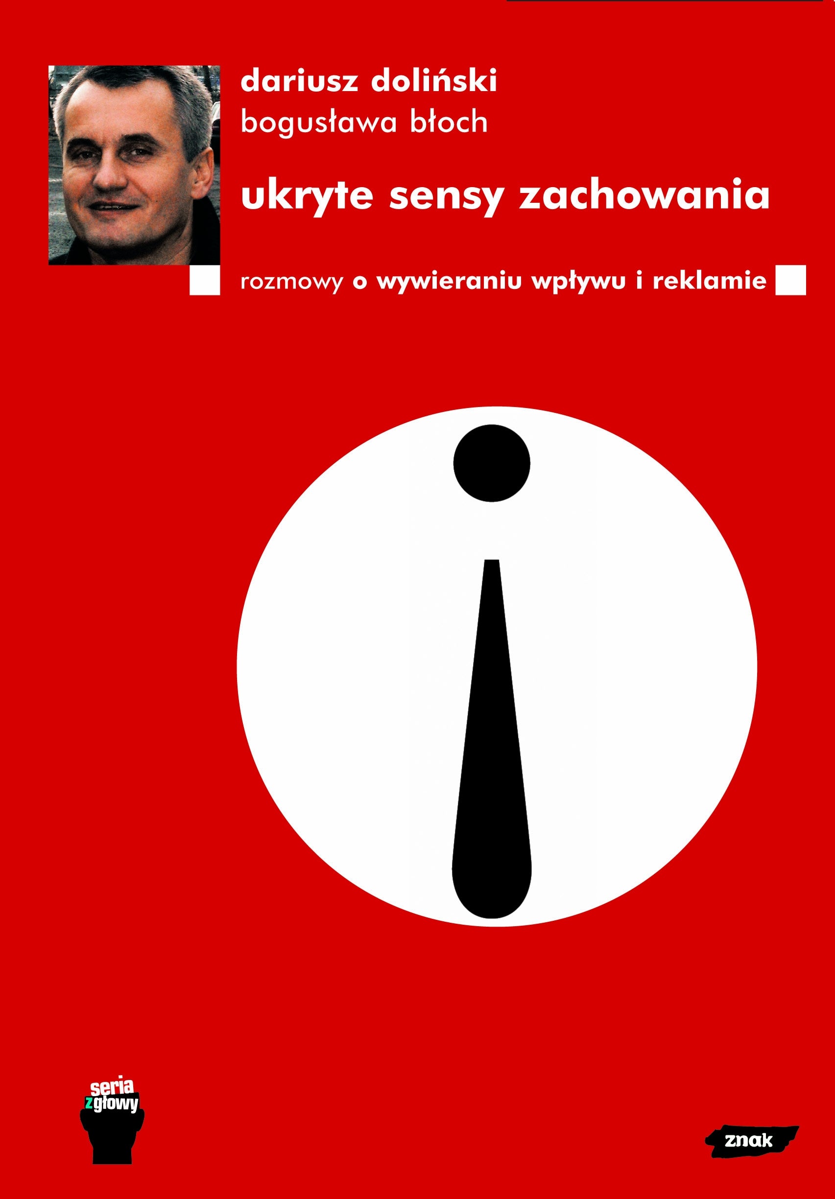 Ukryte sensy zachowania. Rozmowy o wywieraniu wpływu i reklamie Books