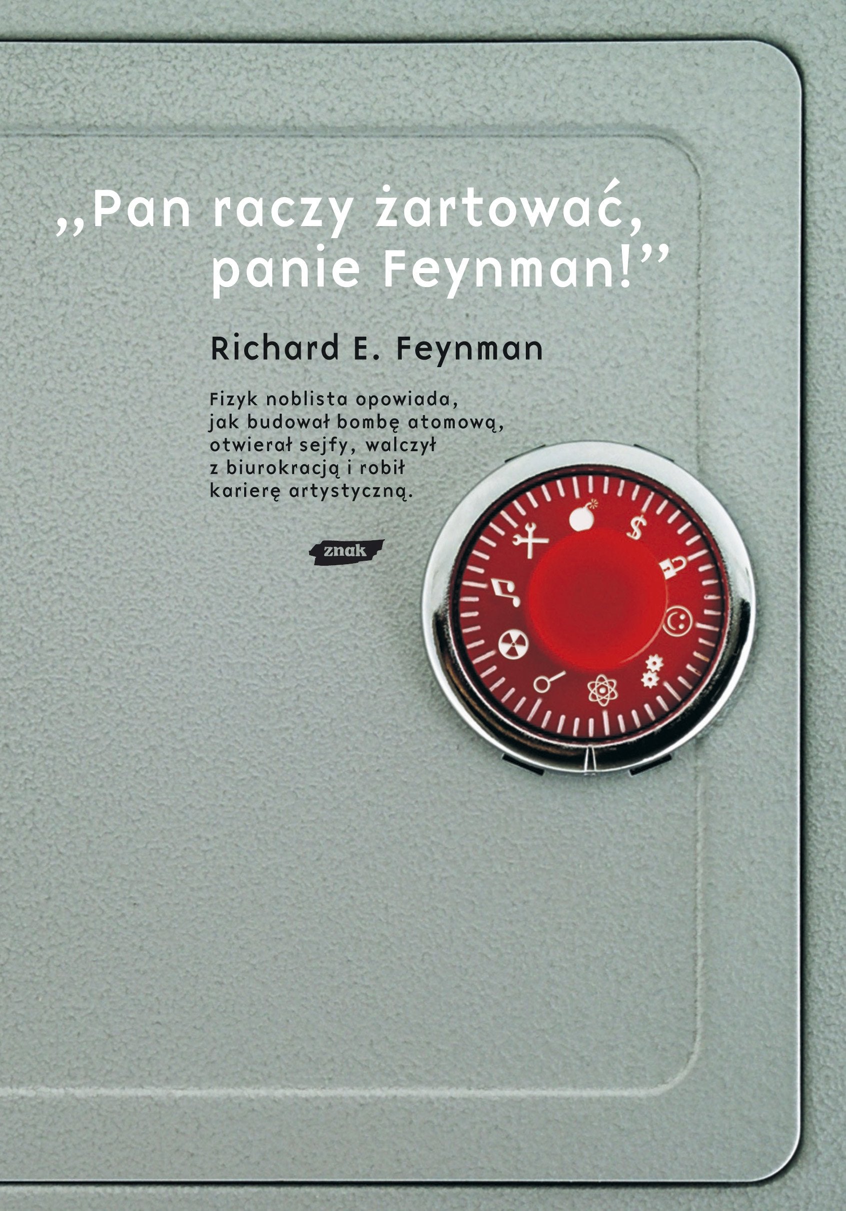 Pan raczy zartowac, panie Feynman!: Przypadki ciekawego człowieka Social Sciences