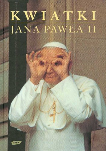 Kwiatki Jana Pawła II book