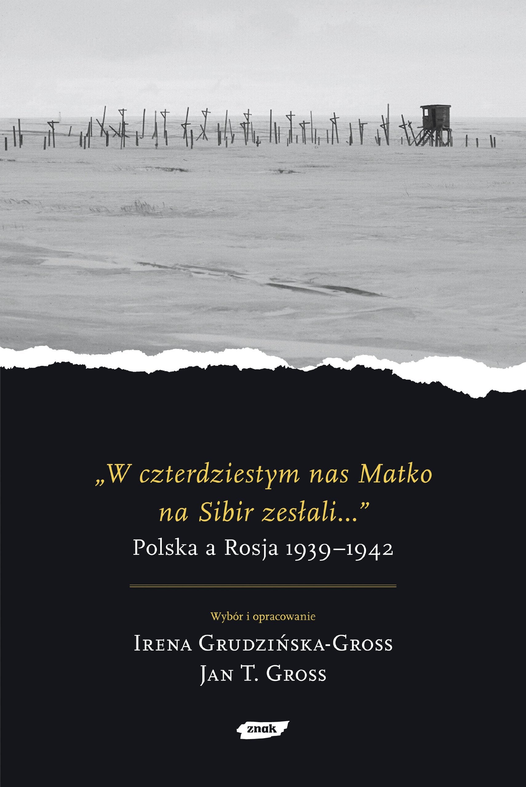 W czterdziestym nas Matko na Sibir zesłali: Polska a Rosja 1939-1942 Books