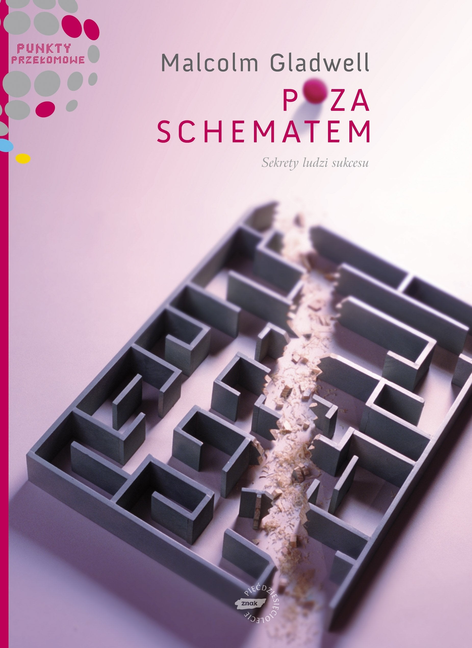 Poza schematem: Sekrety ludzi sukcesu (PUNKTY PRZEŁOMOWE) Books