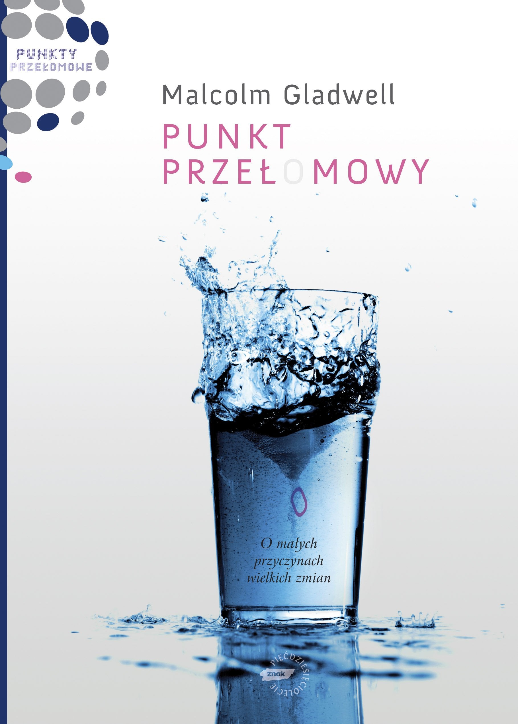 Punkt przełomowy O małych przyczynach wielkich zmian (PUNKTY PRZEŁOMOWE) Books