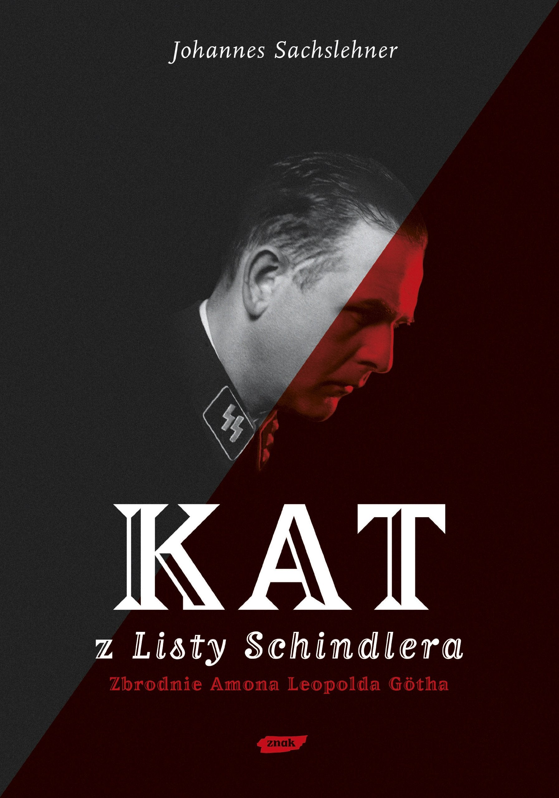 Kat z Listy Schindlera: Zbrodnie Amona Leopolda Gotha Books
