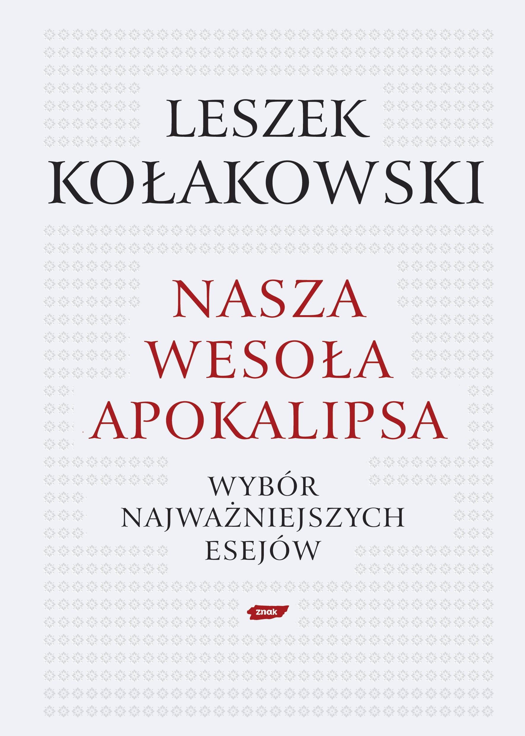 Nasza wesoła apokalipsa: Wybór najważniejszych esejów. Books