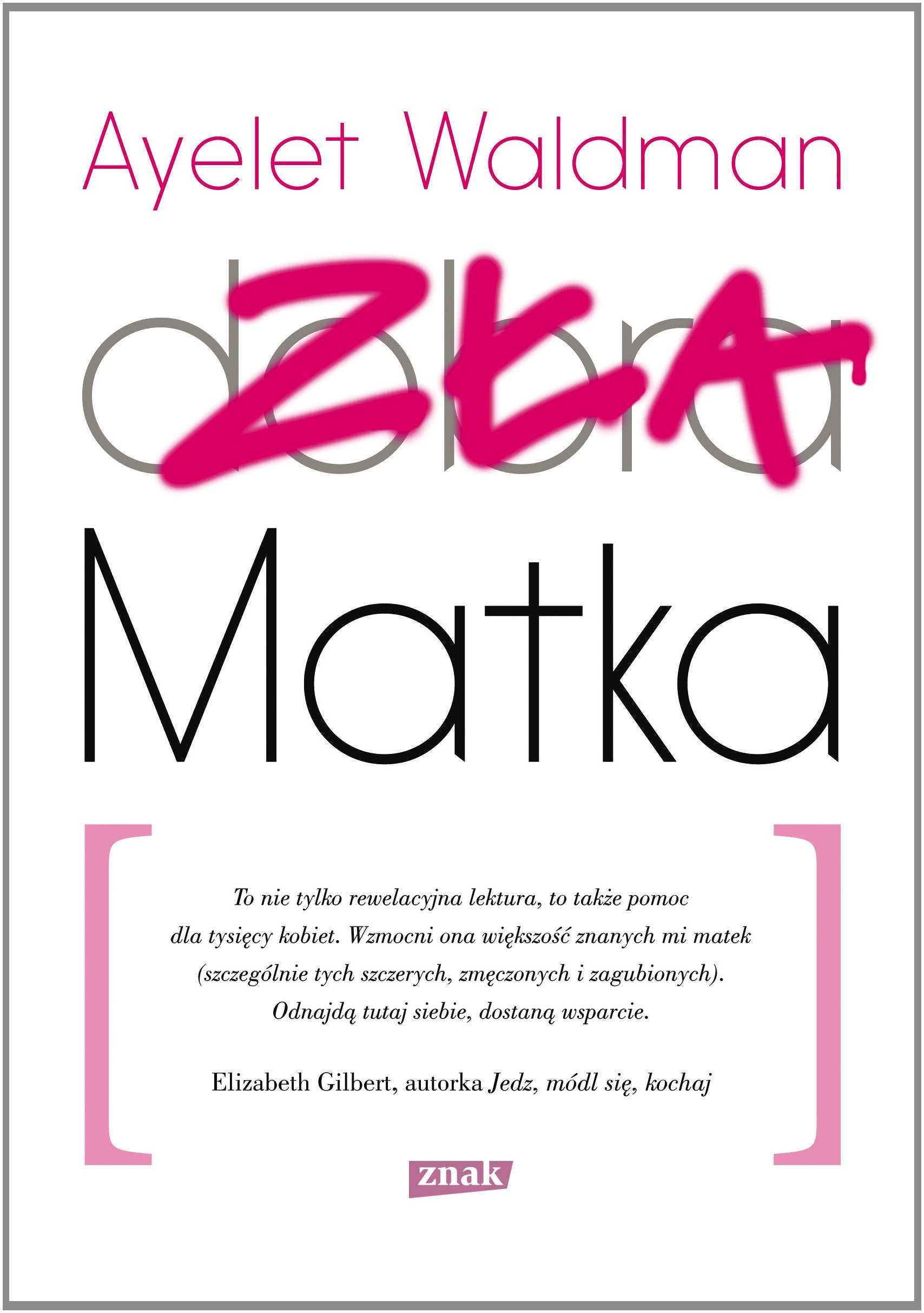 Zła Matka: Kronika matczynych wykroczeń, drobnych katastrof i rzadkich momentów chwały Books