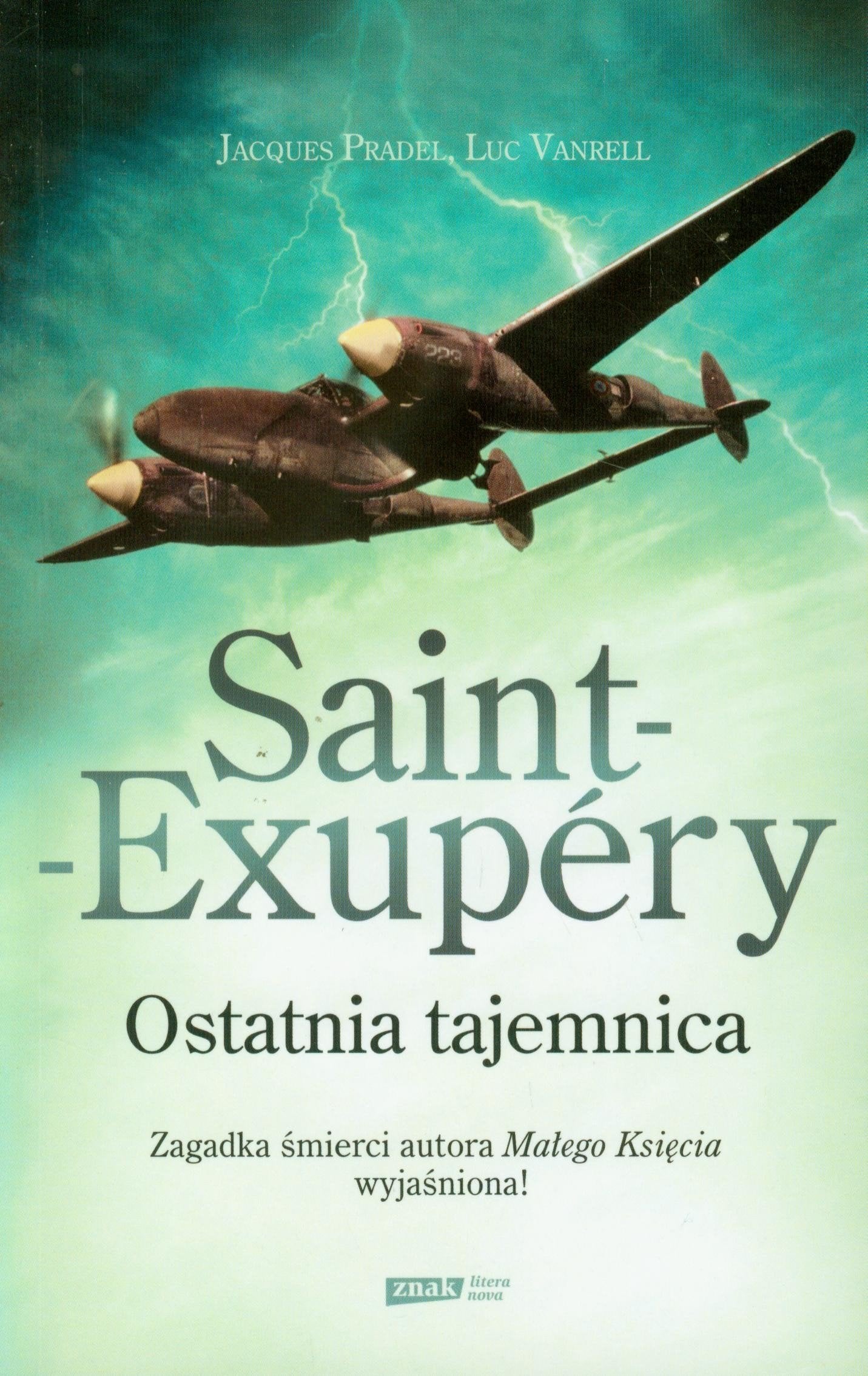 Saint Exupery Ostatnia tajemnica: Zagadka śmierci autora Małego Księcia wyjaśniona ! Books