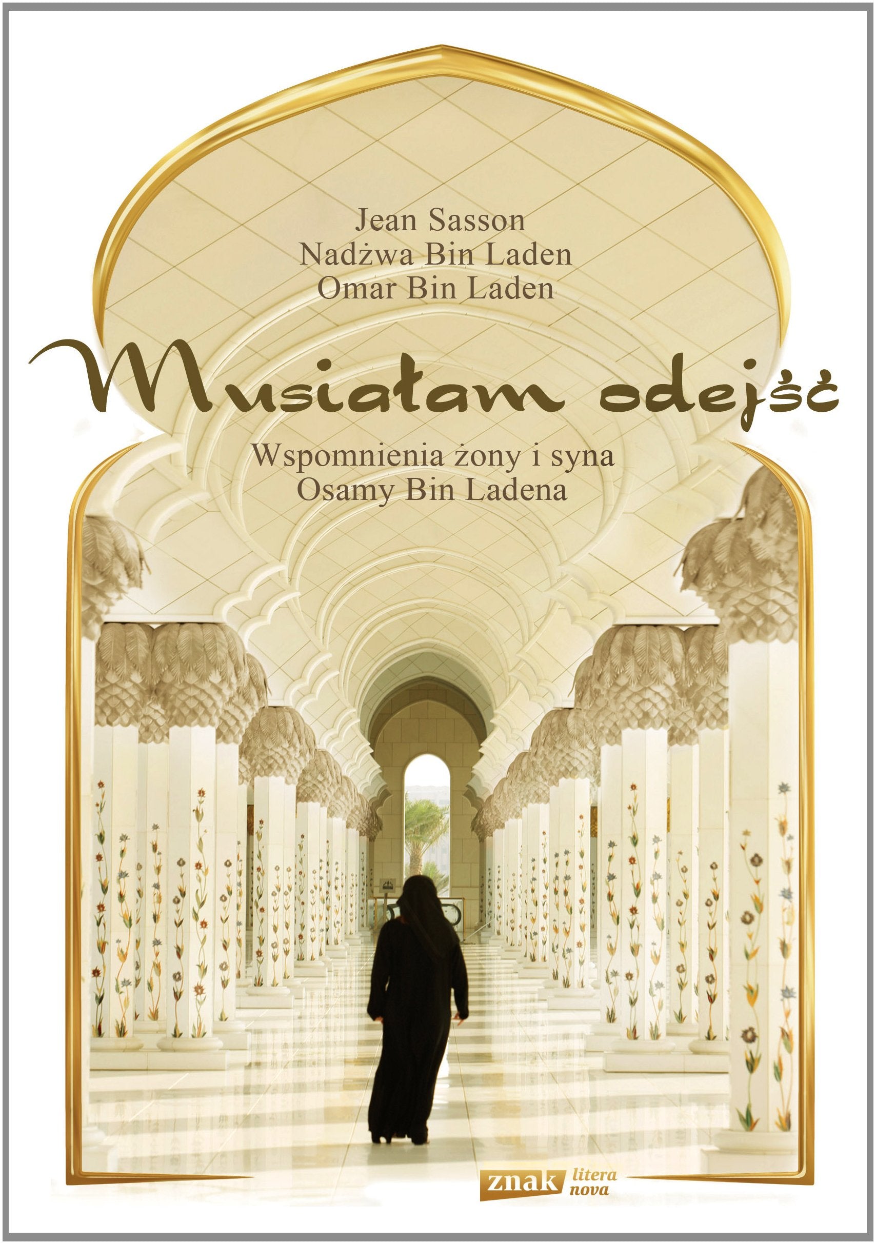 Musiałam odejść: Wspomnienia żony i syna Osamy bin Ladena book