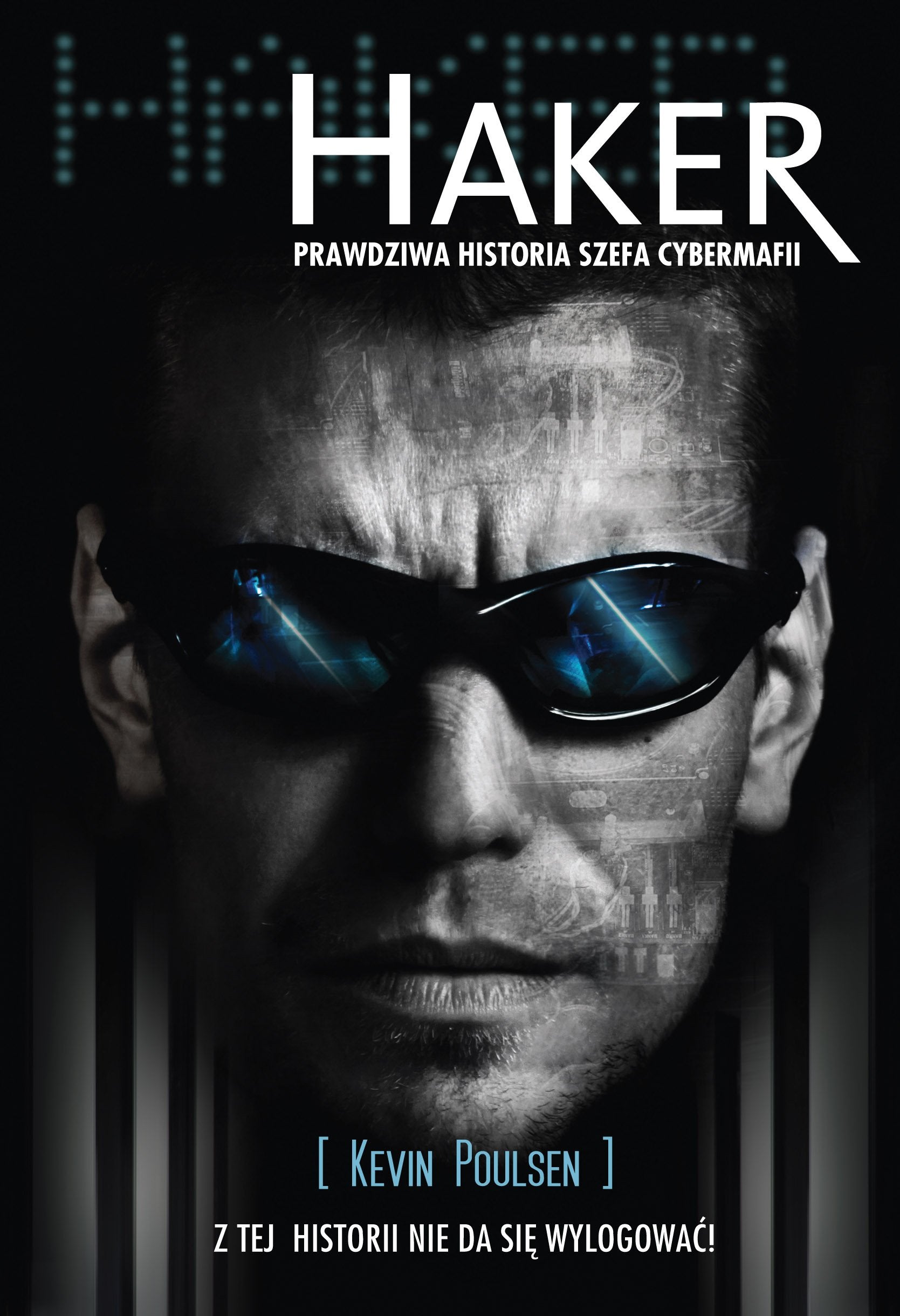 Haker: Prawdziwa historia szefa cybermafii book