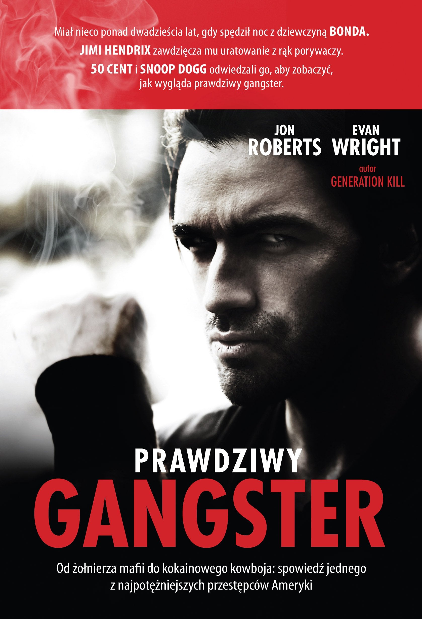Roberts, J: Prawdziwy gangster Moje zycie: od zolnierza mafi Law