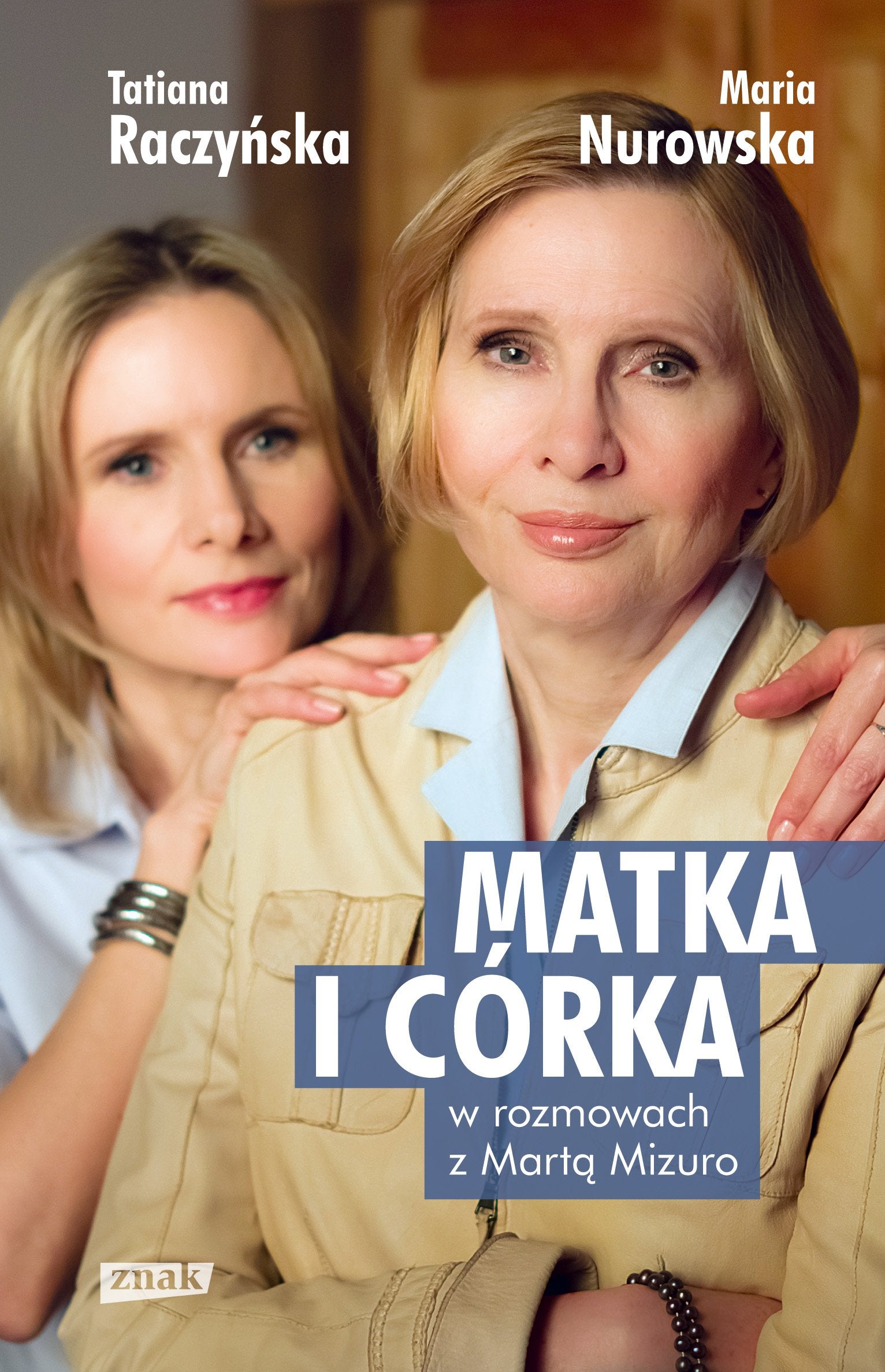 Matka i corka: Maria Nurowska i Tatiana Raczyńska w rozmowach z Martą Mizuro Contemporary literature