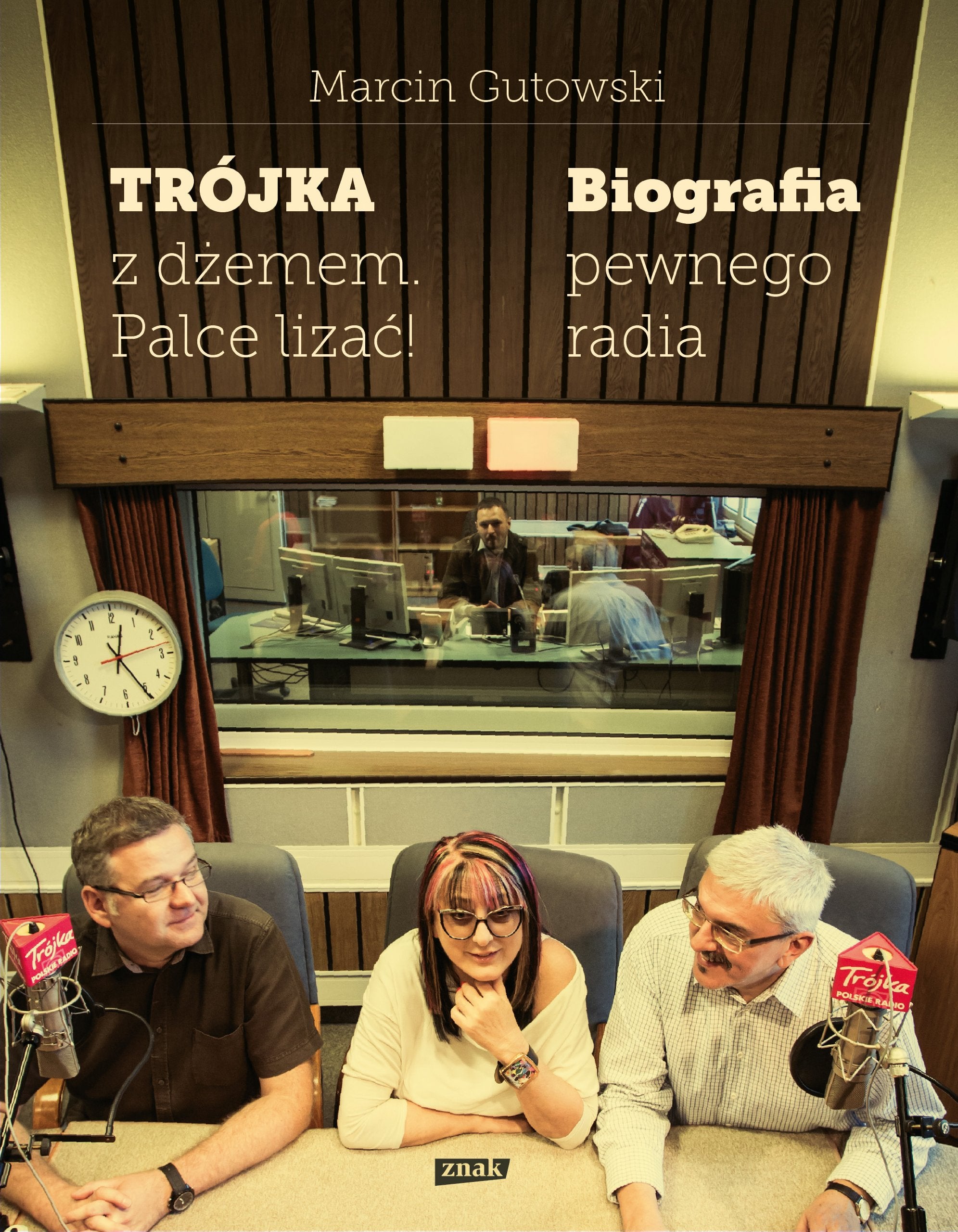 Trojka z dzemem palce lizac! Biografia pewnego radia Books