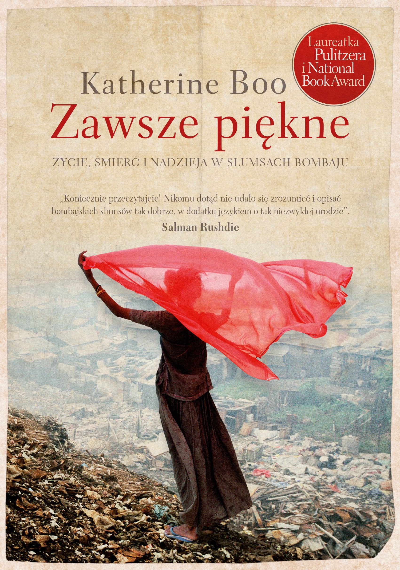 Zawsze piękne: Życie, śmierć i nadzieja w slumsach Bombaju book