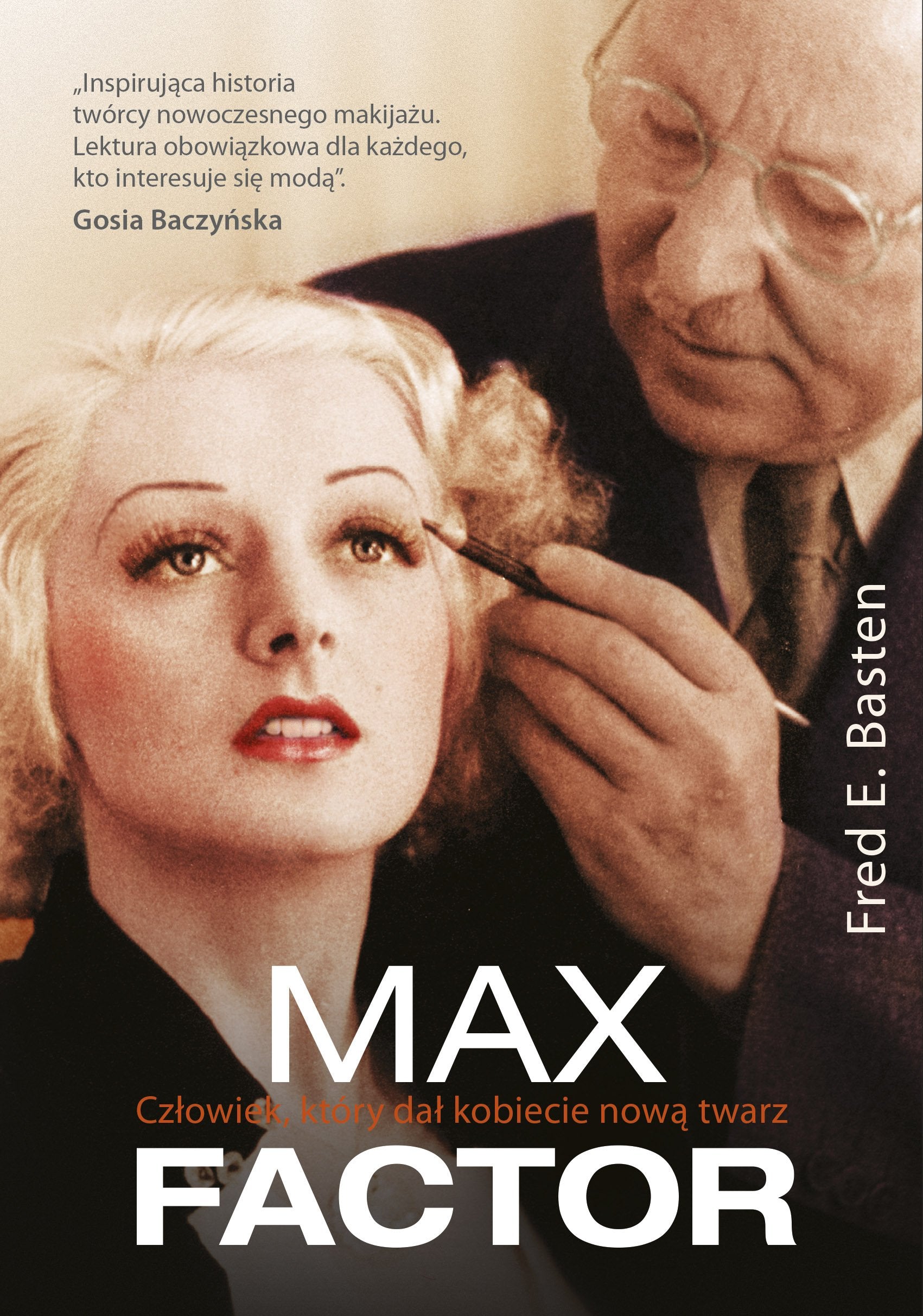 Max Factor Czlowiek ktory dal kobiecie nowa twarz Books