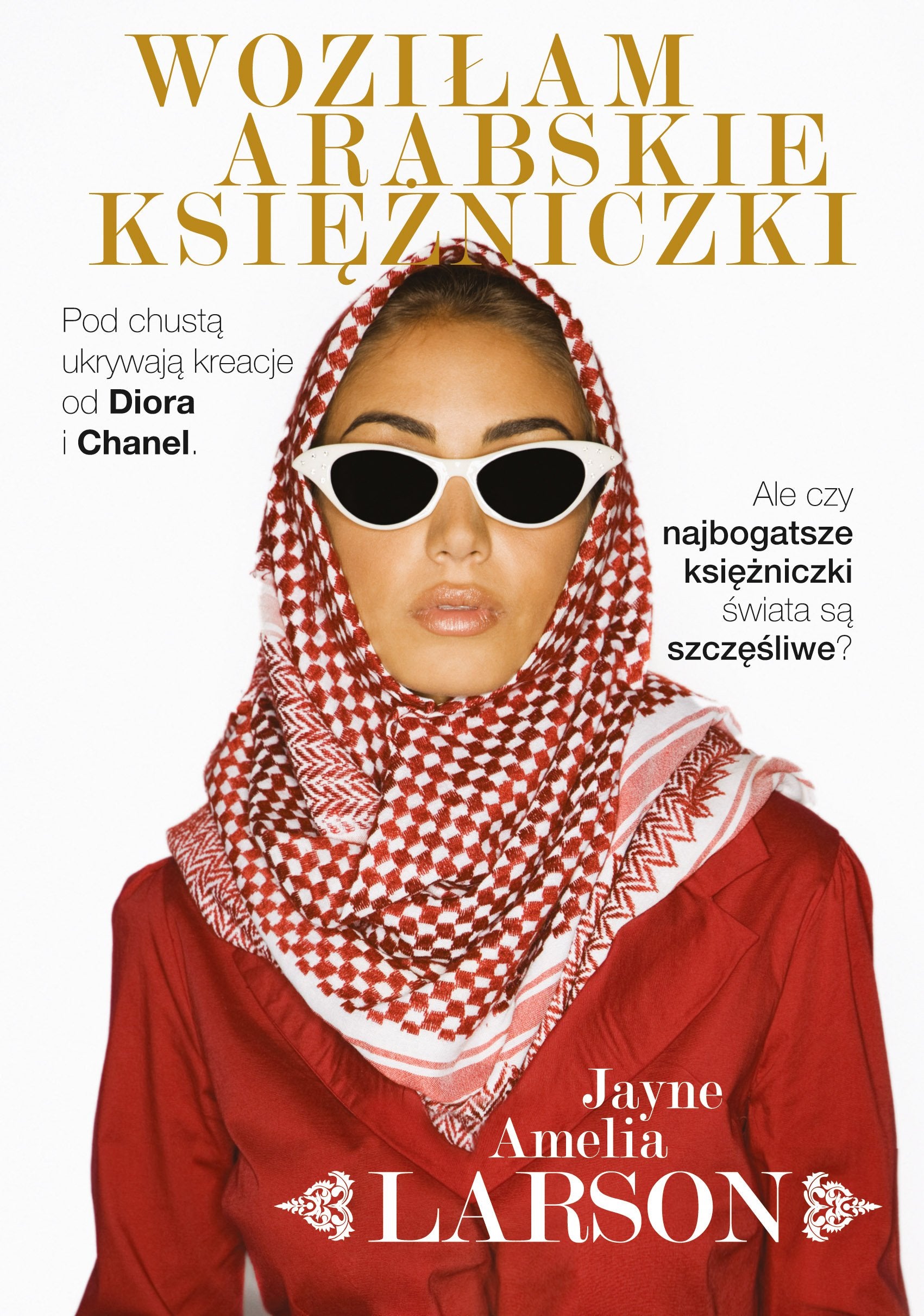 Wozilam arabskie ksiezniczki: Opowiesc szoferki o najbogatszych ksiezniczkach swiata Books