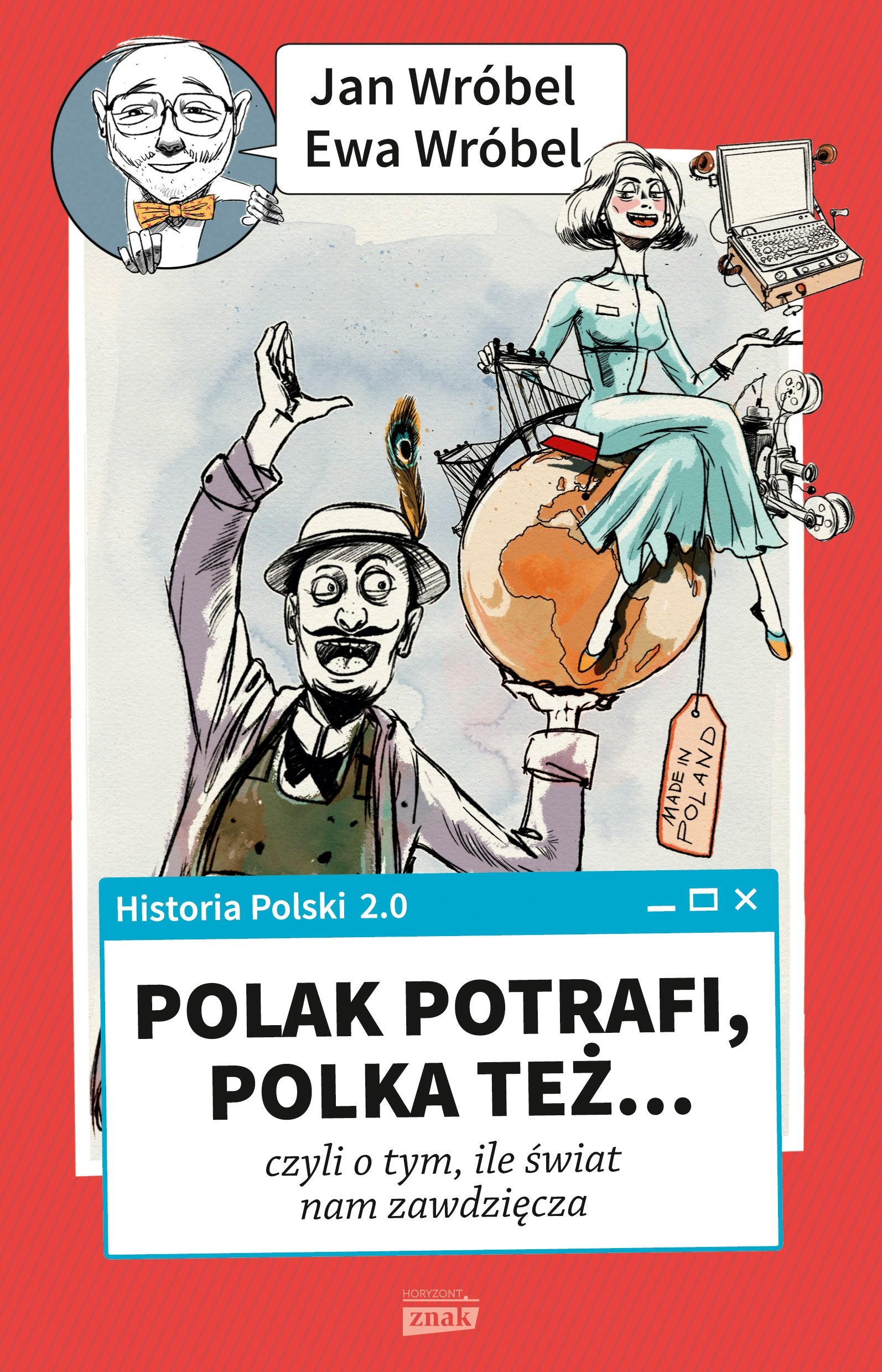 Historia Polski 2.0: Polak potrafi, Polka tez... czyli o tym, ile swiat nam zawdziecza Memories