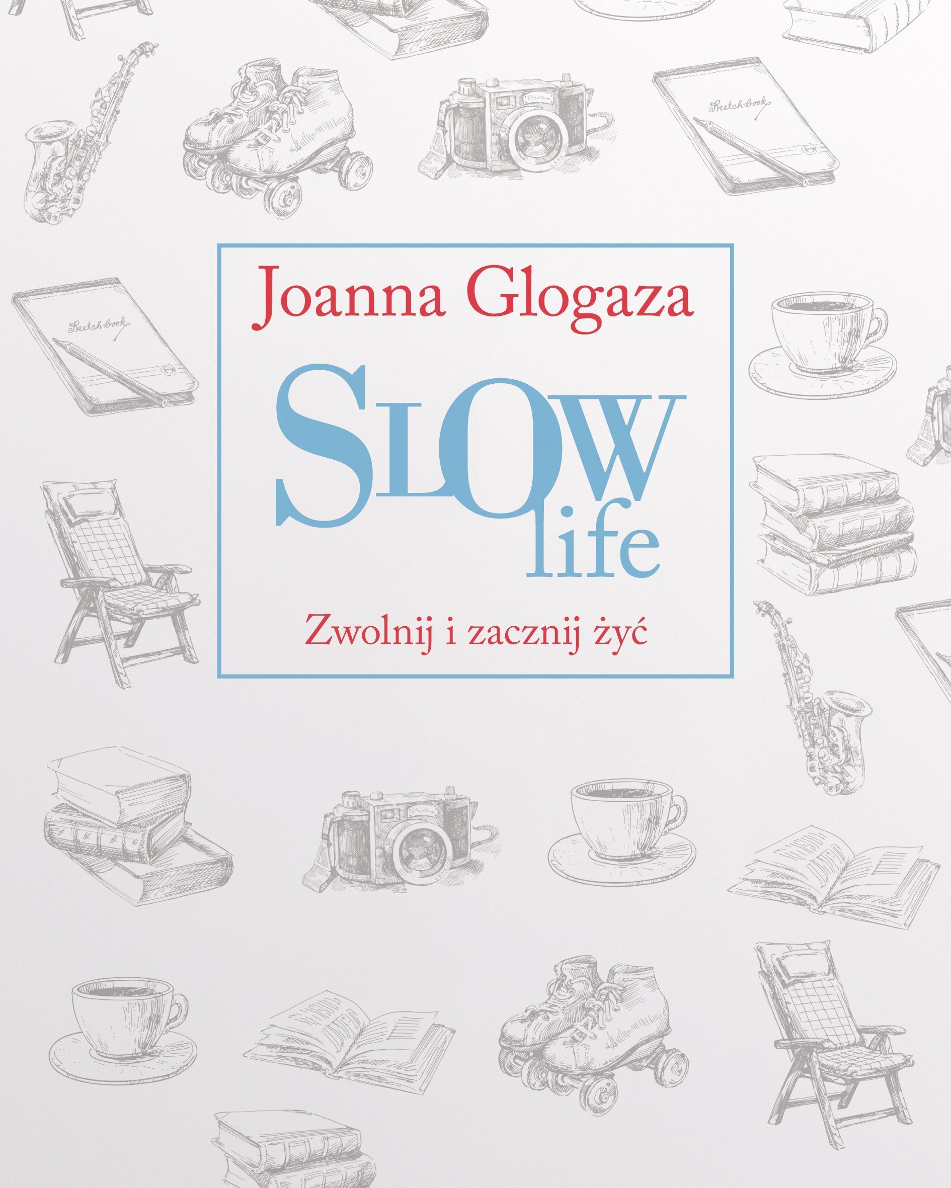 Slow Life. Zwolnij i zacznij zyc Business, Finance & Career