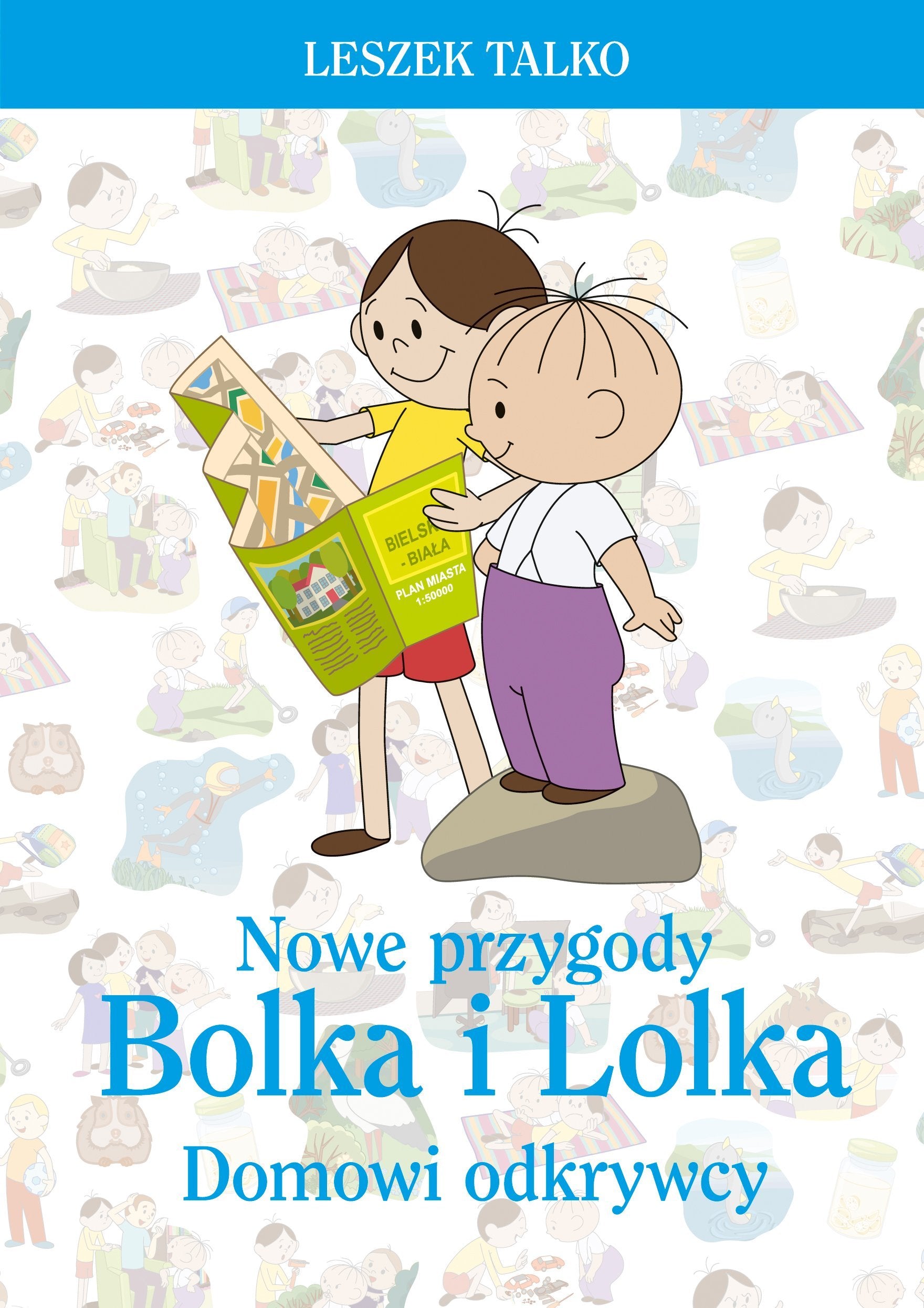Nowe przygody Bolka i Lolka. Domowi odkrywcy Novels & Short Stories