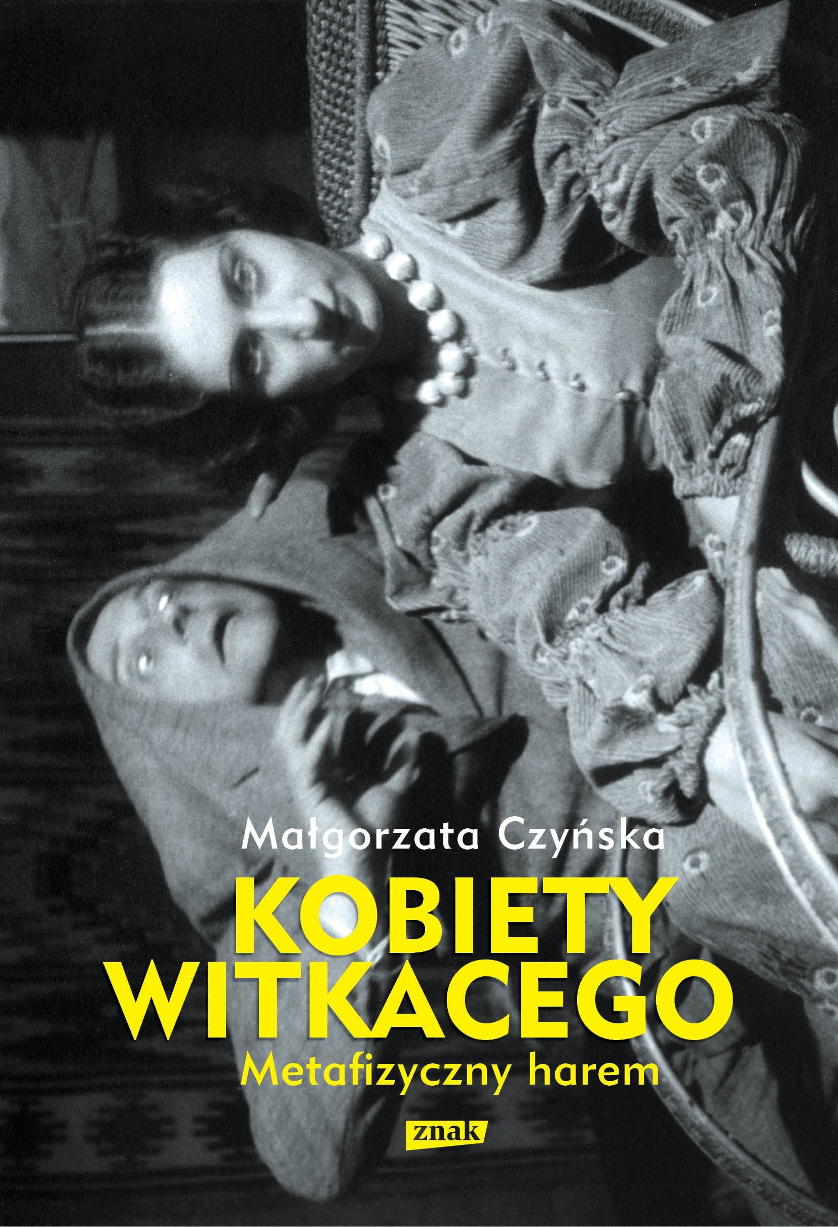 Kobiety Witkacego: Metafizyczny harem Art & Literature
