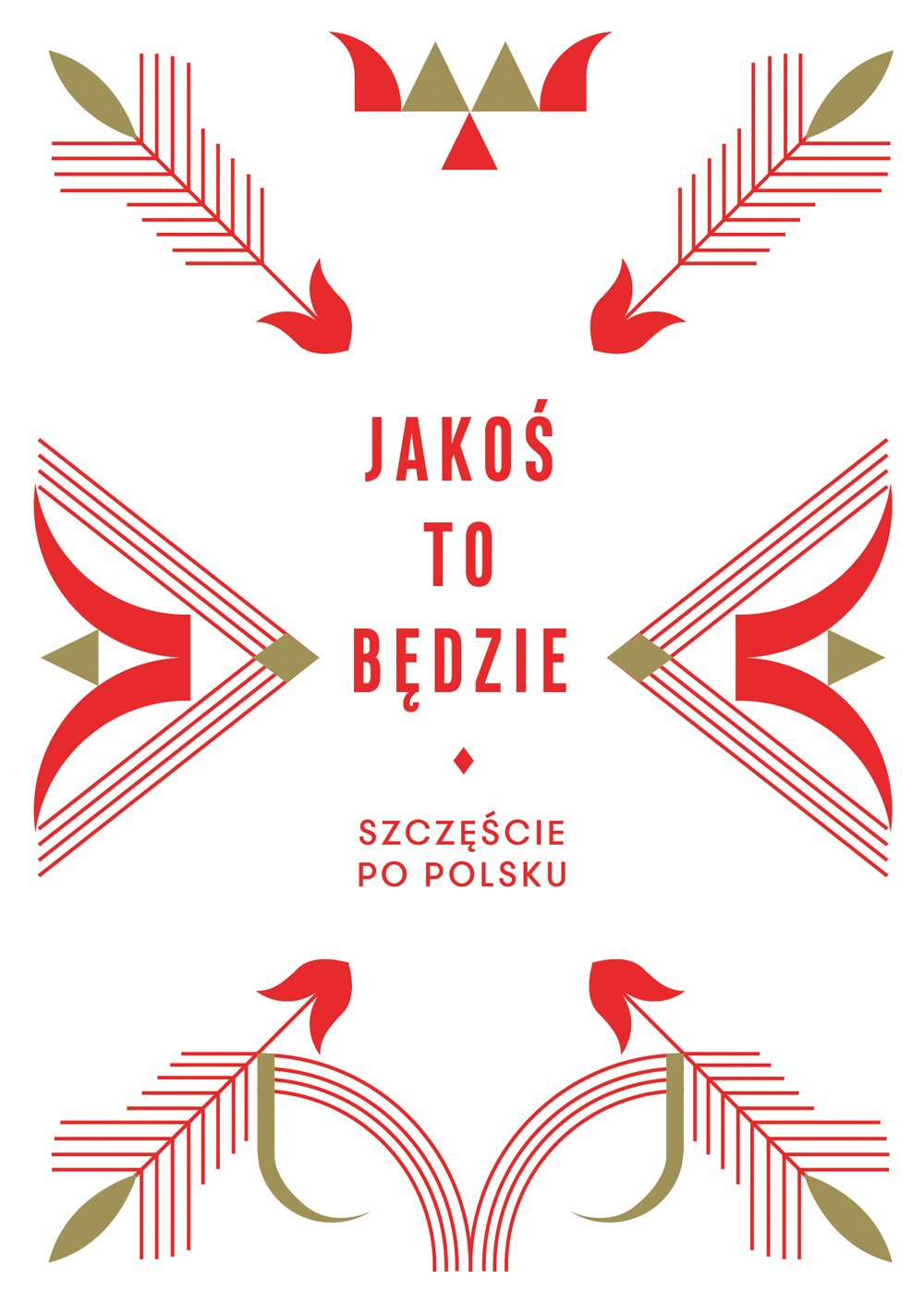 Jakos to bedzie: Szczęście po polsku Essays & Short Stories
