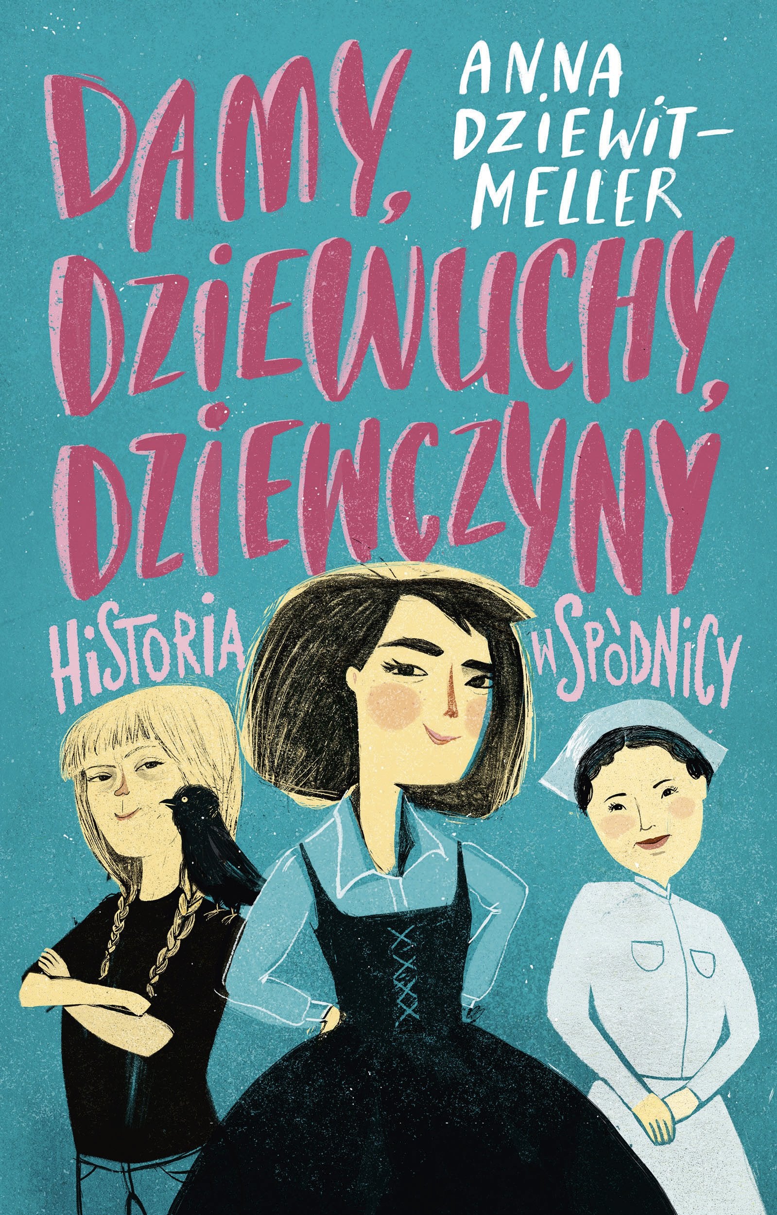 Damy, dziewuchy, dziewczyny Historia w spodnicy Social Sciences
